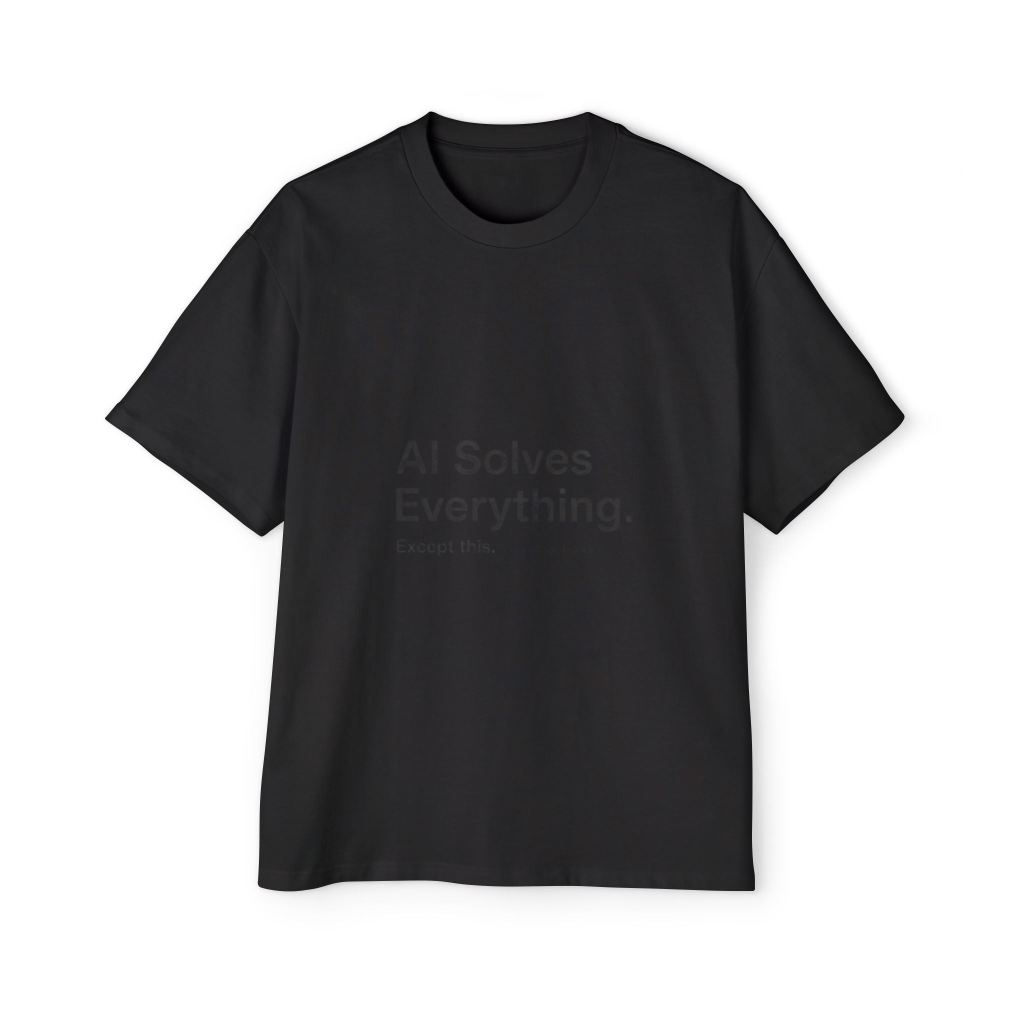 AI SOLVES EVERYTHING - Heavy Oversized Tee