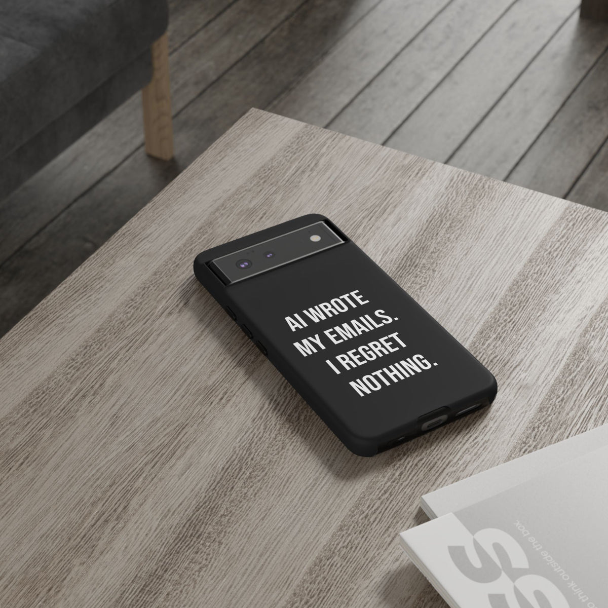 AI Wrote My Emails, I Regret Nothing Phone Case