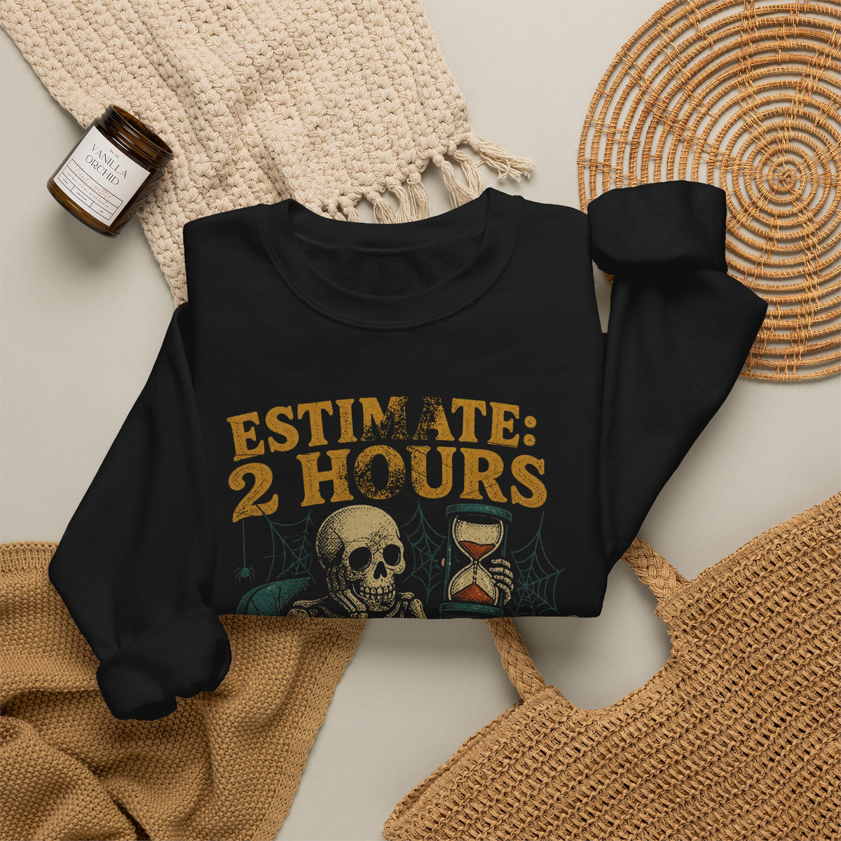 Estimate 2 Hours, Actual 2 Sprints Sweatshirt