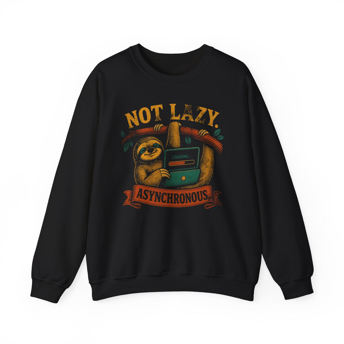 Not Lazy, Asynchronous Sweatshirt