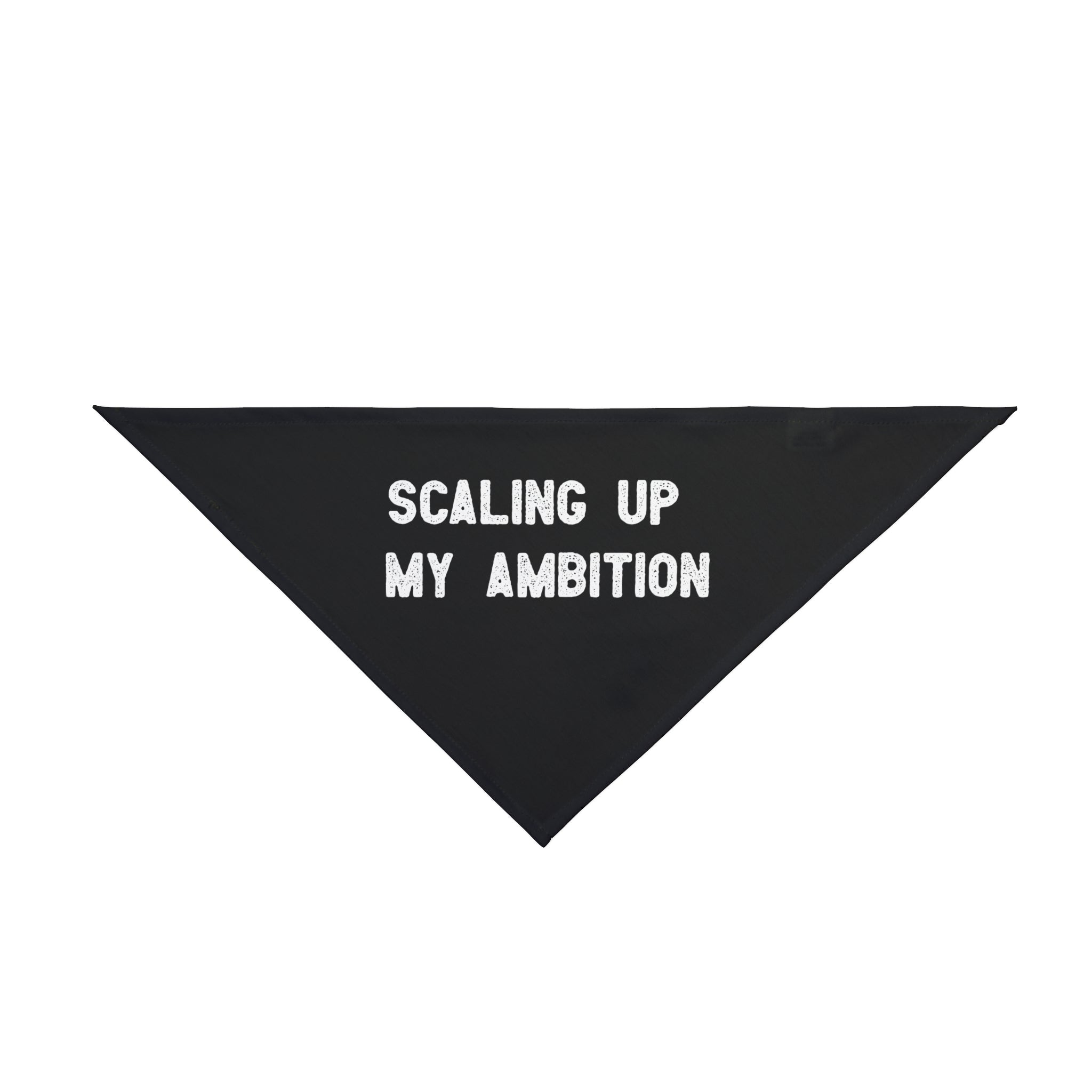 The "Scaling Up My Ambition - Pet Bandana" is a stylish black triangular accessory made from non-irritating polyester, featuring a bold design with the phrase "SCALING UP MY AMBITION" in white capital letters, ideal for pet lovers.