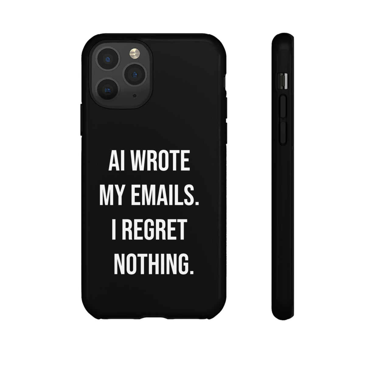 AI Wrote My Emails, I Regret Nothing Phone Case