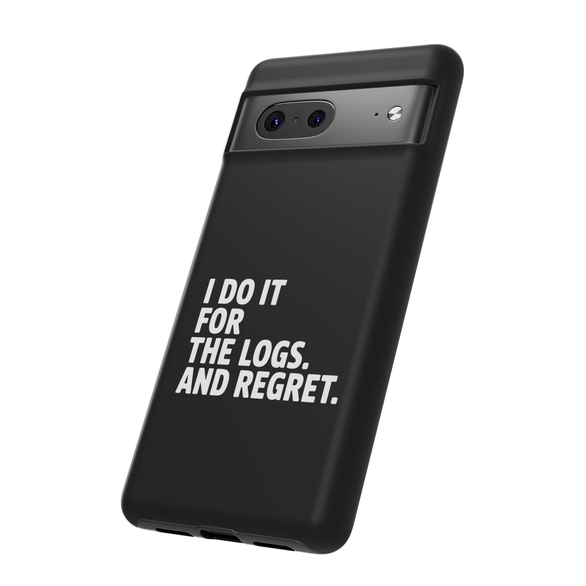 I DO IT FOR THE LOGS White- Impact-Resistant Phone Case