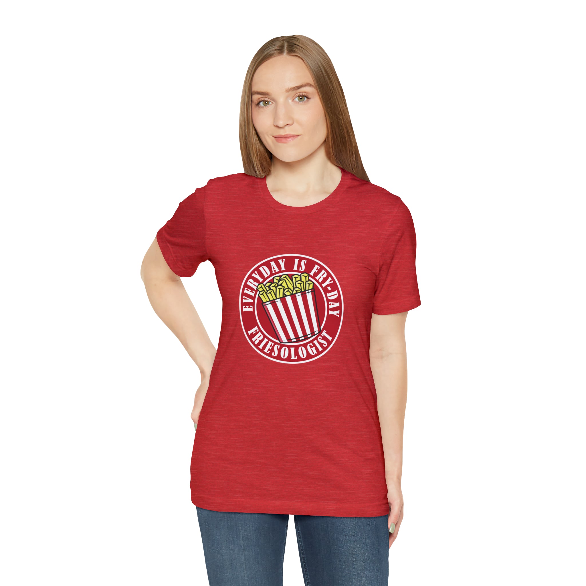 Everyday is Fry-day - Friesologist T-Shirt