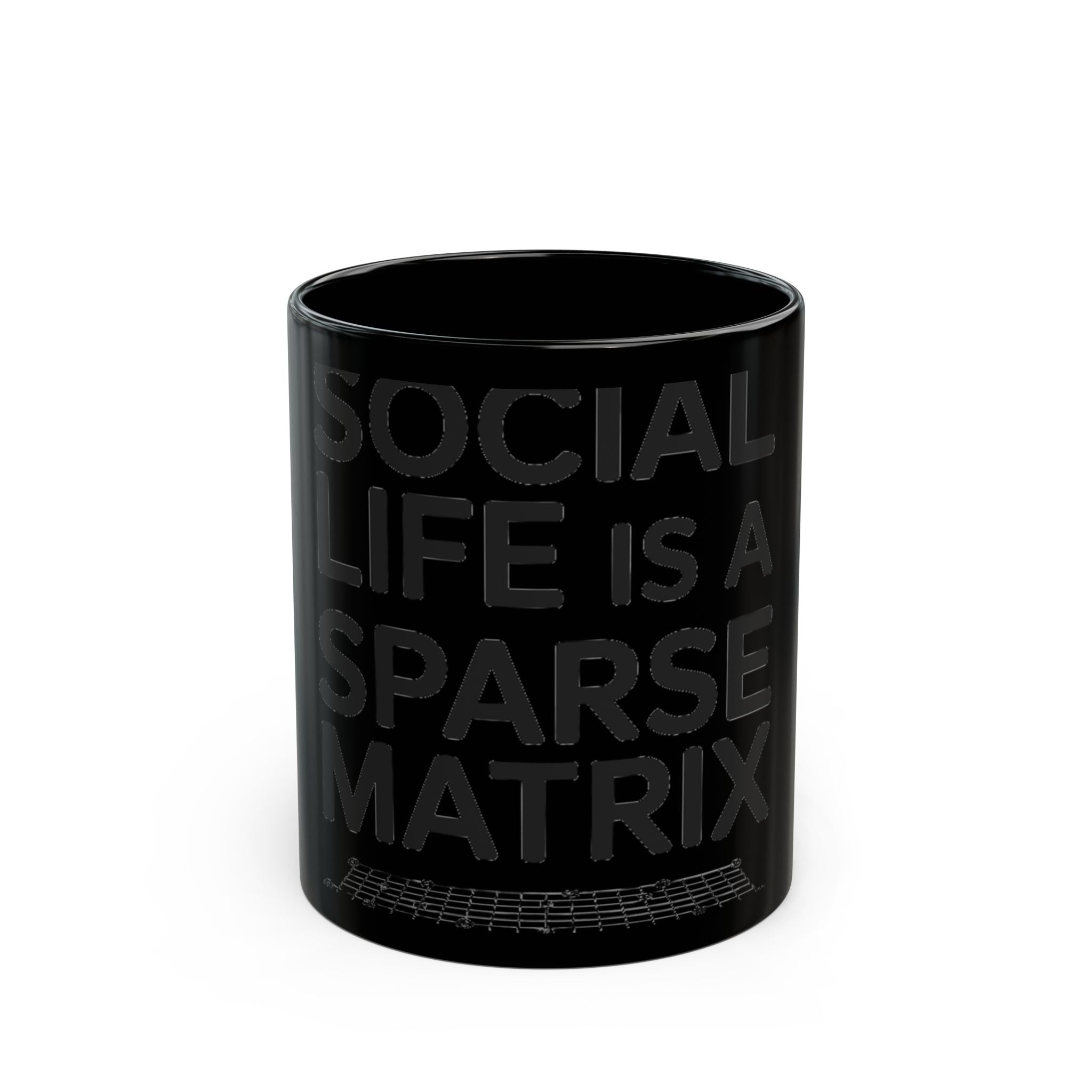 My social life is a sparse matrix White - Black Mug