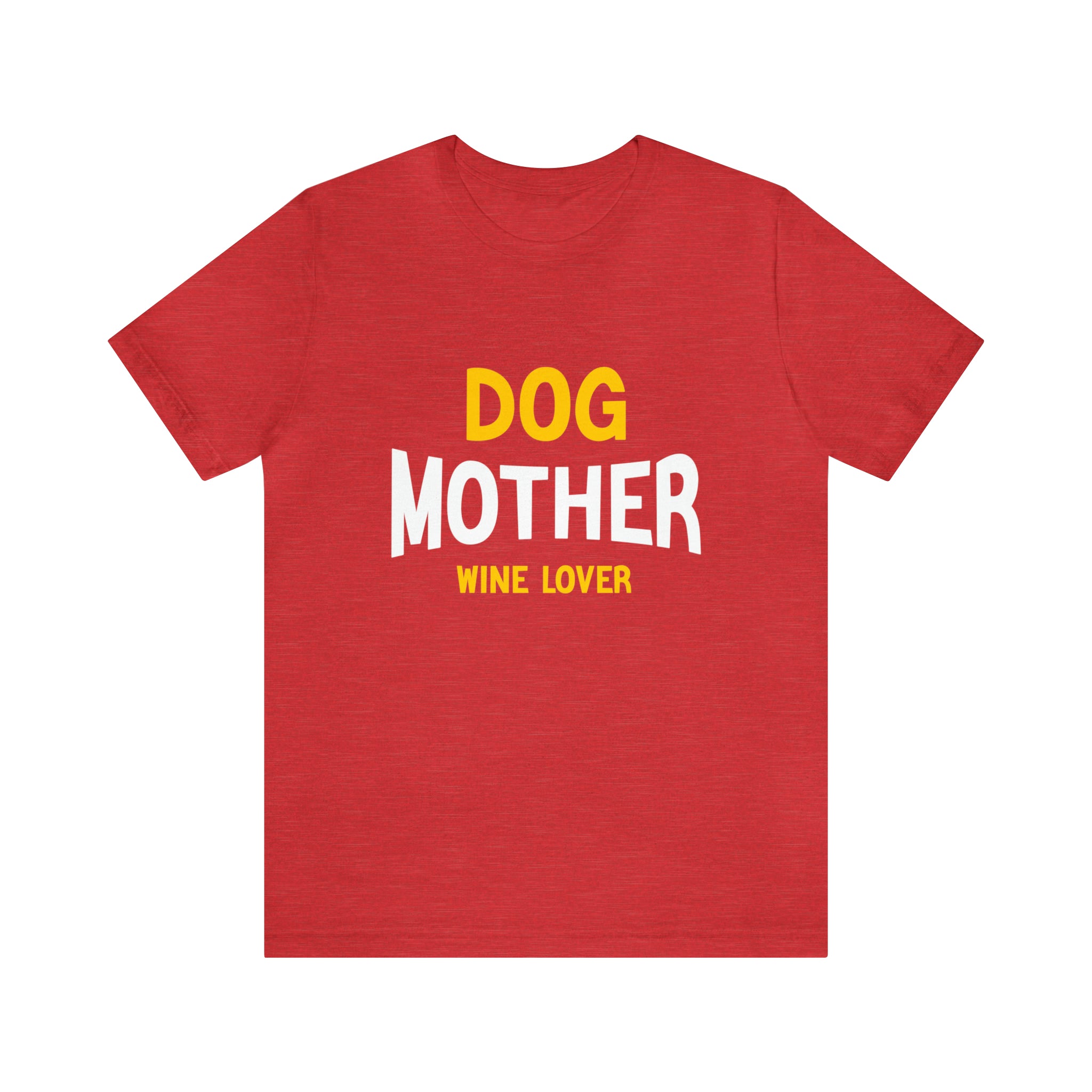 A red Dog Mother Wine Lover T-Shirt that says Dog Mother Wine Lover.