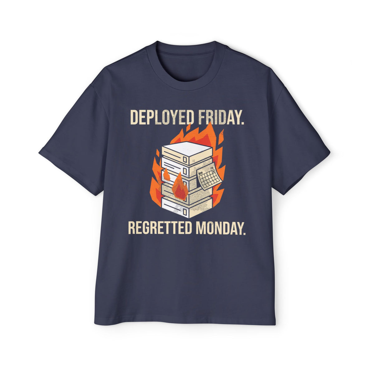 Deployed Friday, Regretted Monday Oversized Tee