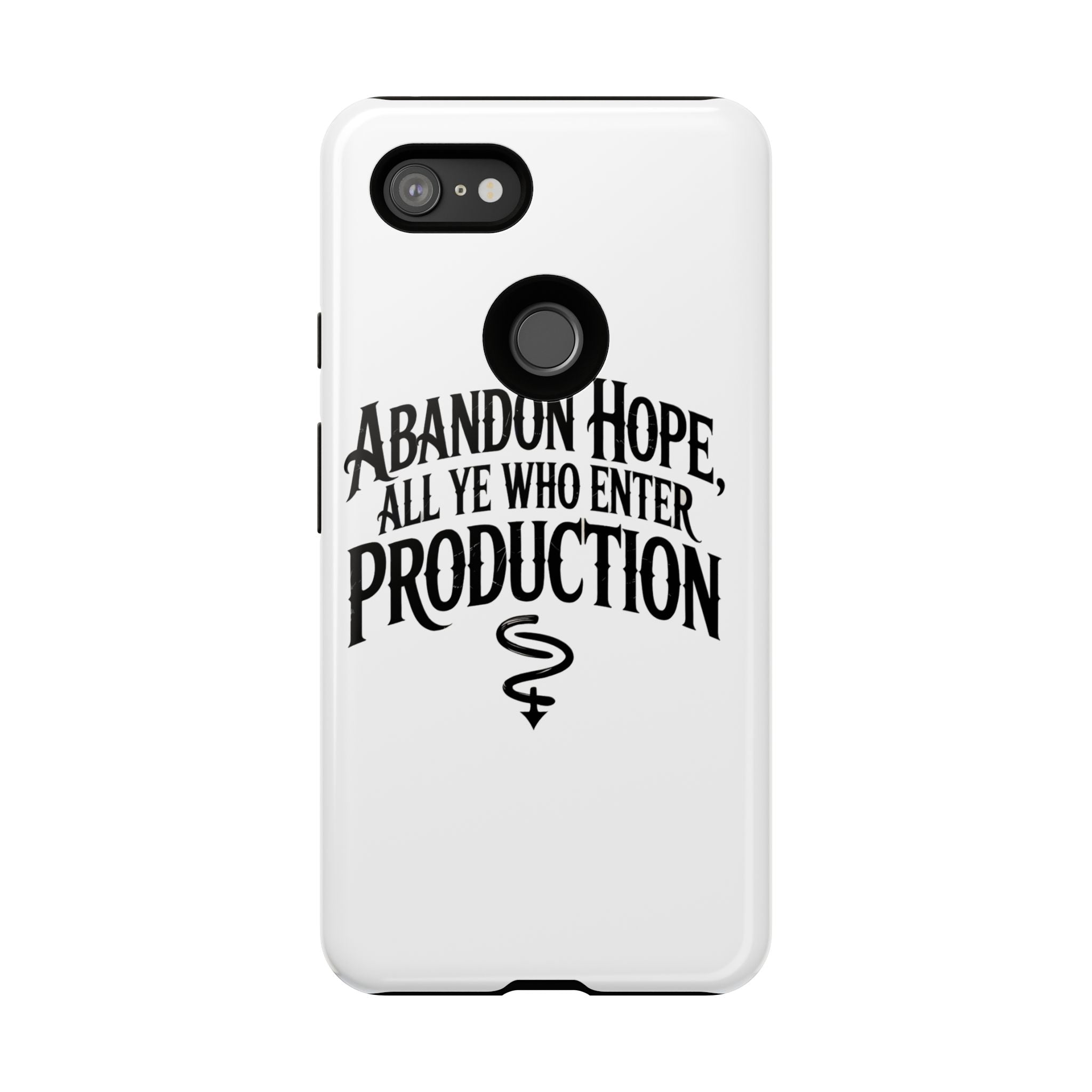 Abandon hope all ye who enter production- Impact-Resistant Phone Case