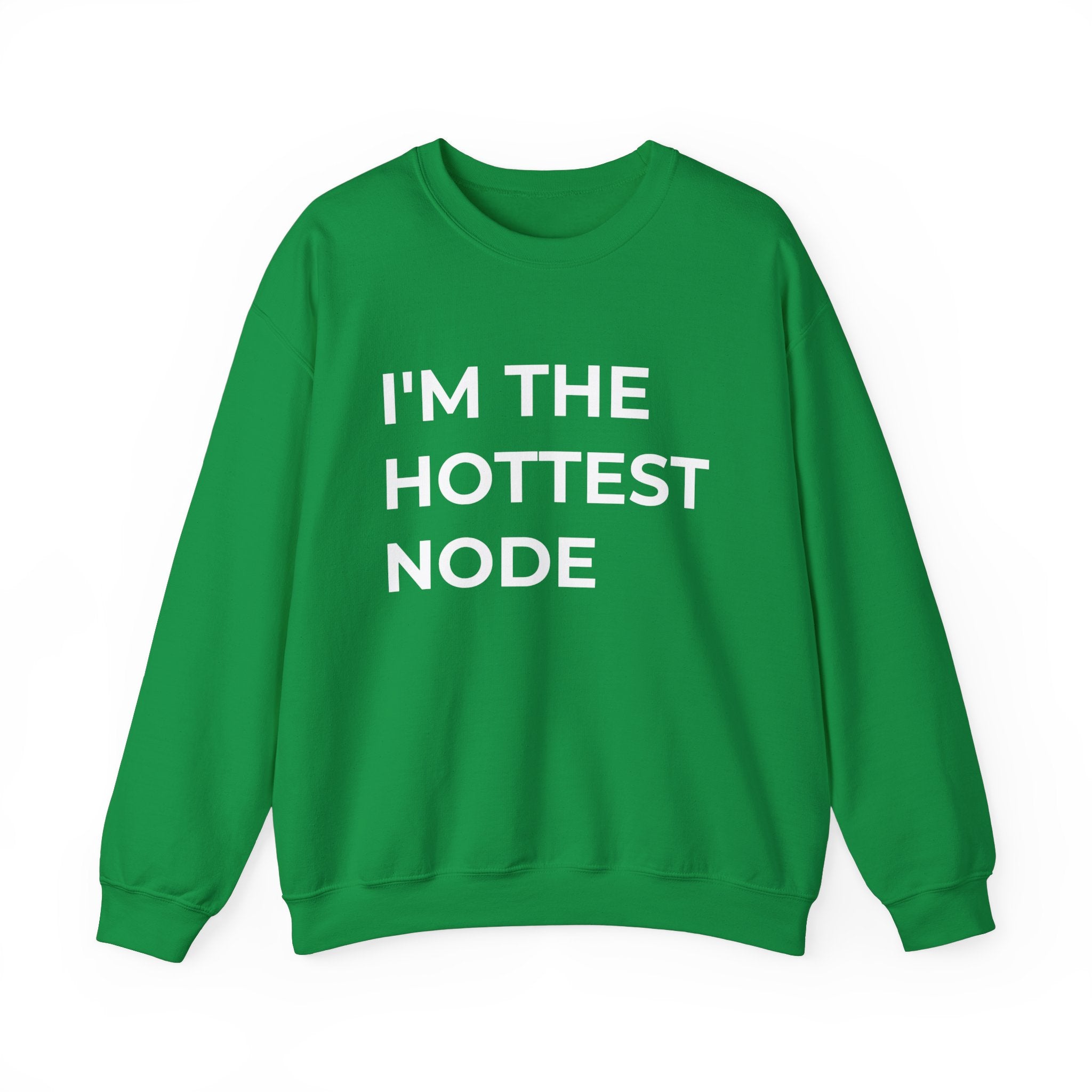 I'm The Hottest Node -  Sweatshirt