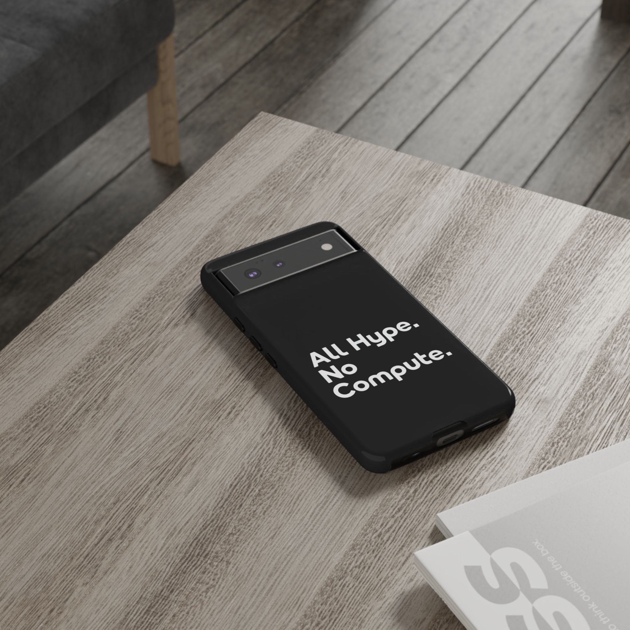 ALL HYPE NO COMPUTE- Impact-Resistant Phone Case