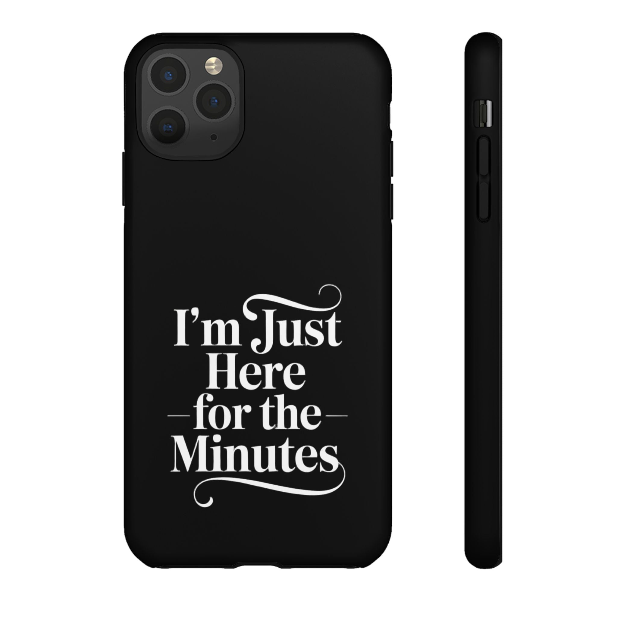 I'm just here for the minutes - Impact-Resistant Phone Case