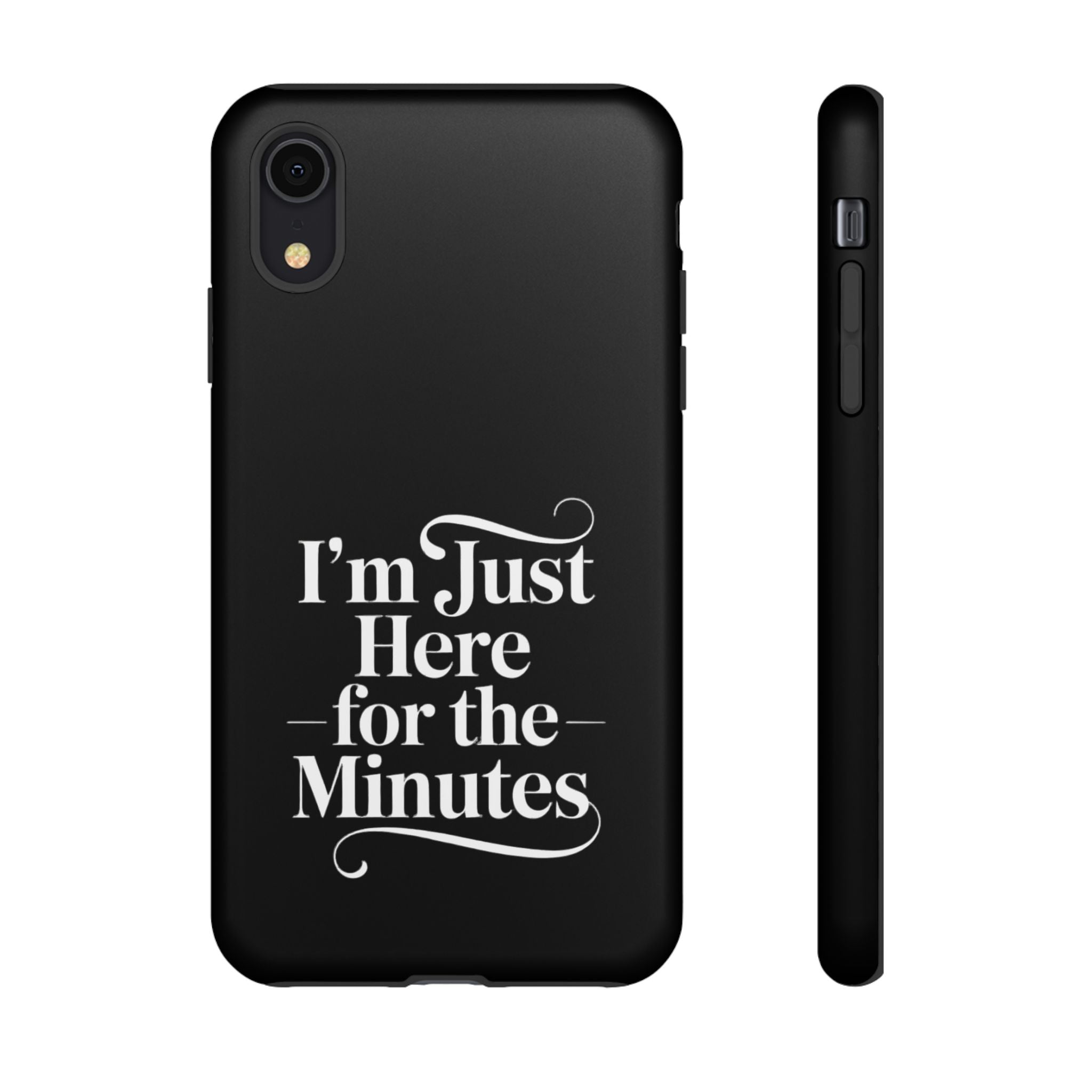 I'm just here for the minutes - Impact-Resistant Phone Case