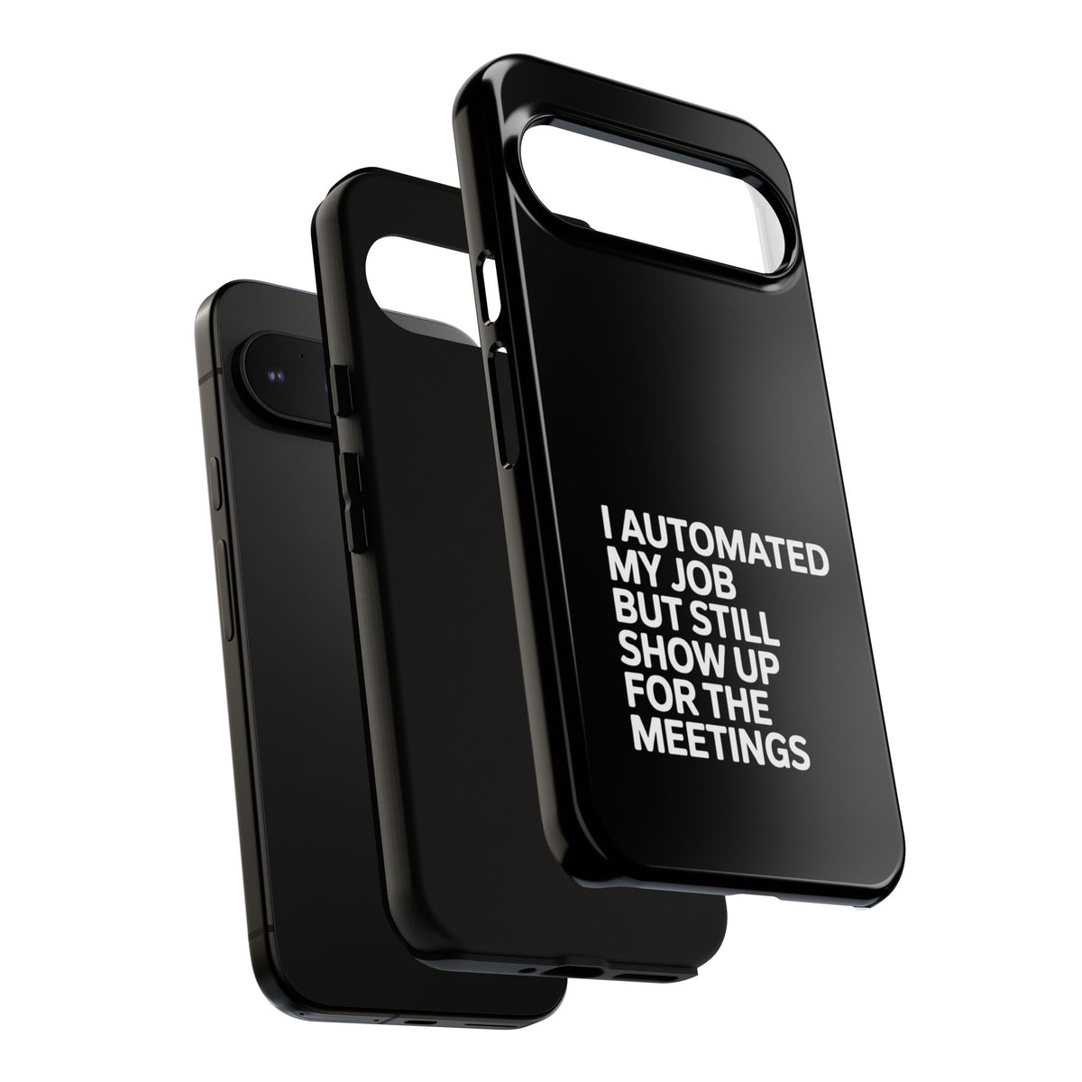 I Automated My Job But Still Show Up for the Meetings Phone Case
