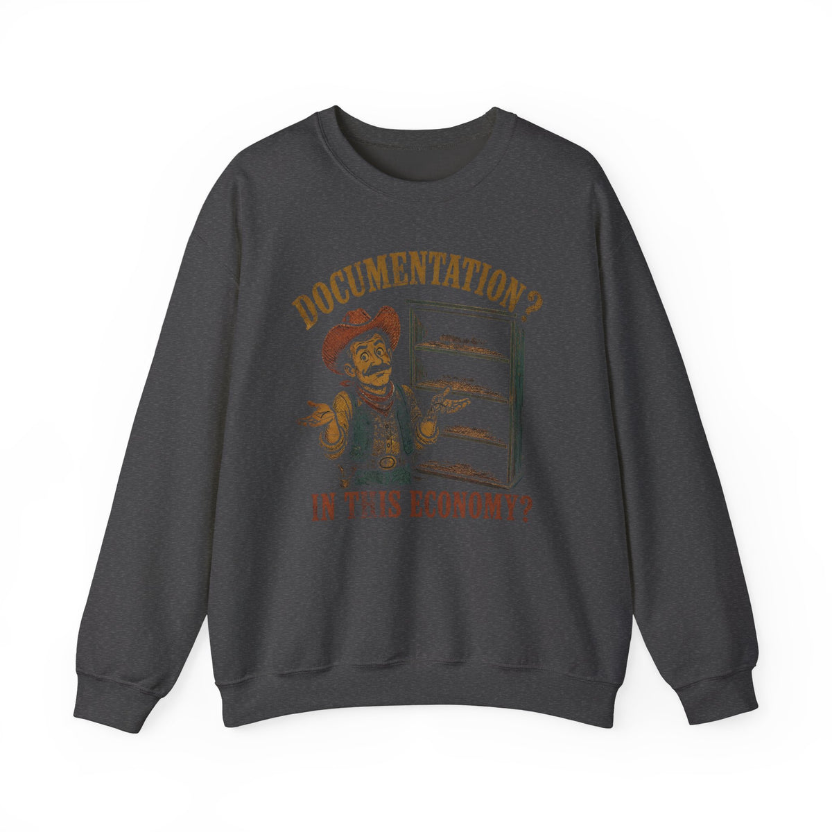 Documentation? In This Economy? Sweatshirt