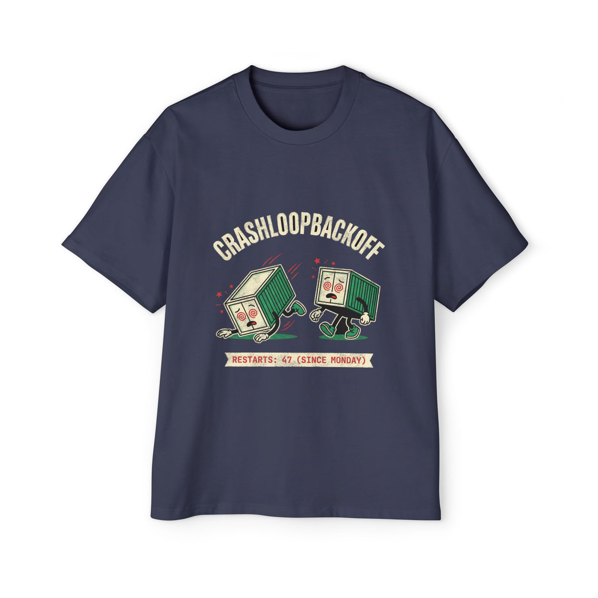 CrashLoopBackOff Restarted 47 Times Oversized Tee