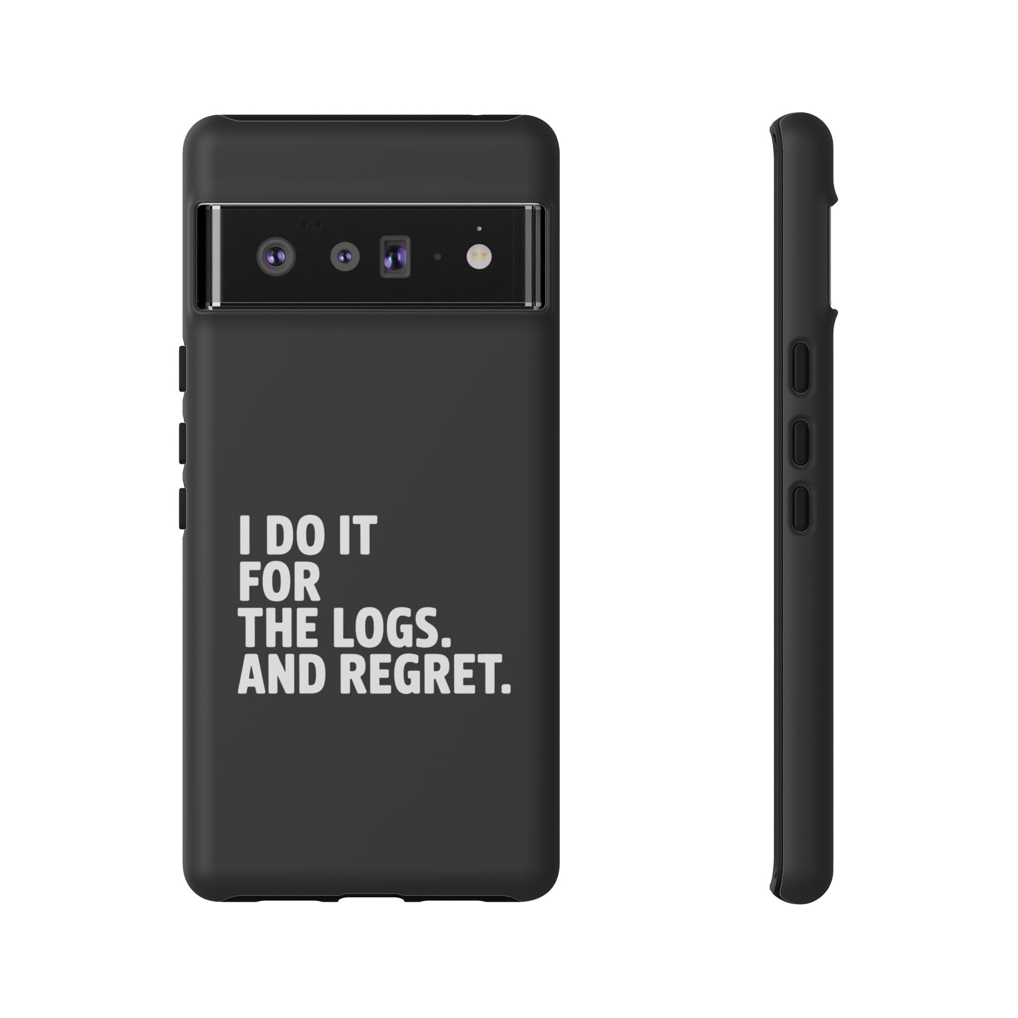 I DO IT FOR THE LOGS White- Impact-Resistant Phone Case