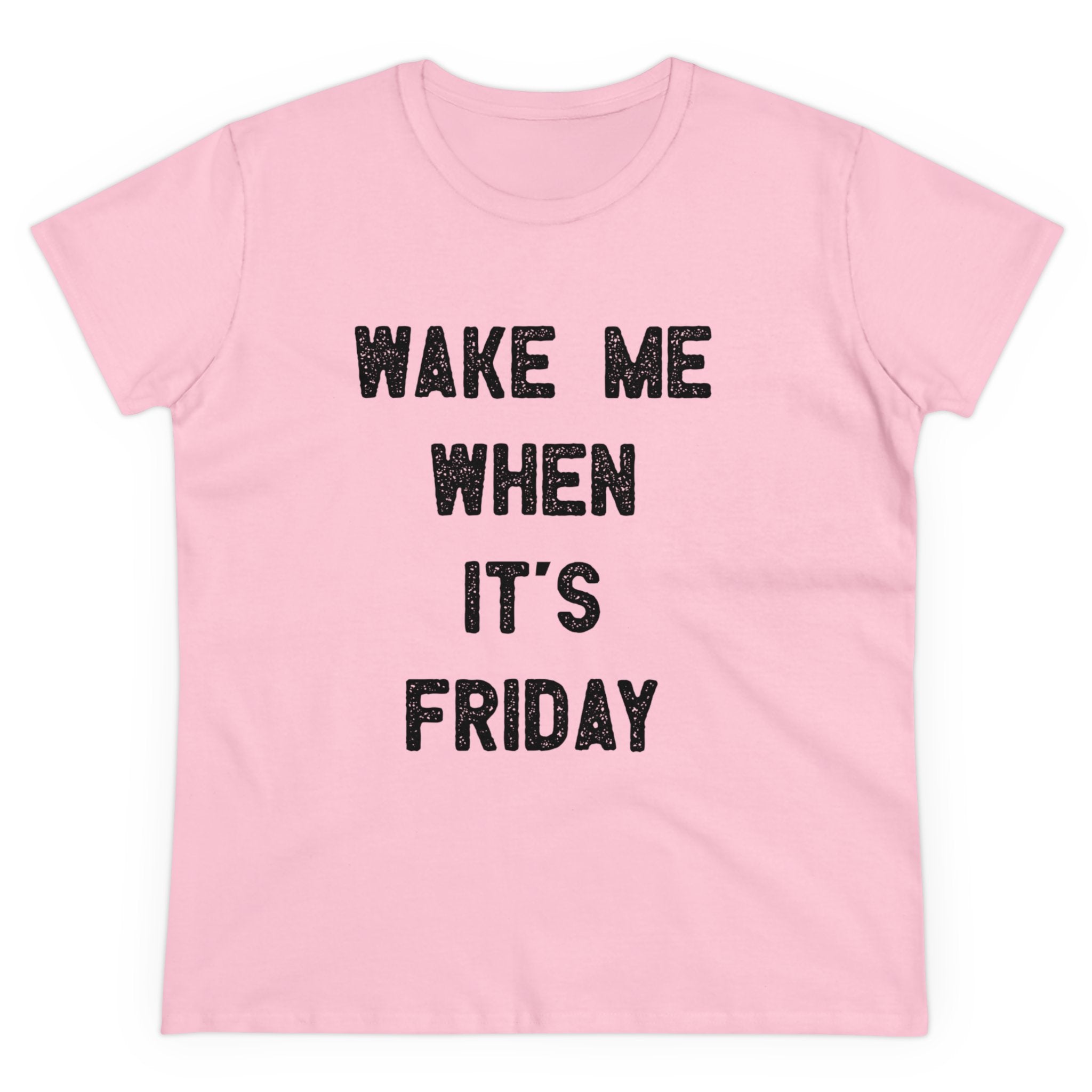 Wake Me When It's Friday - Women's Tee