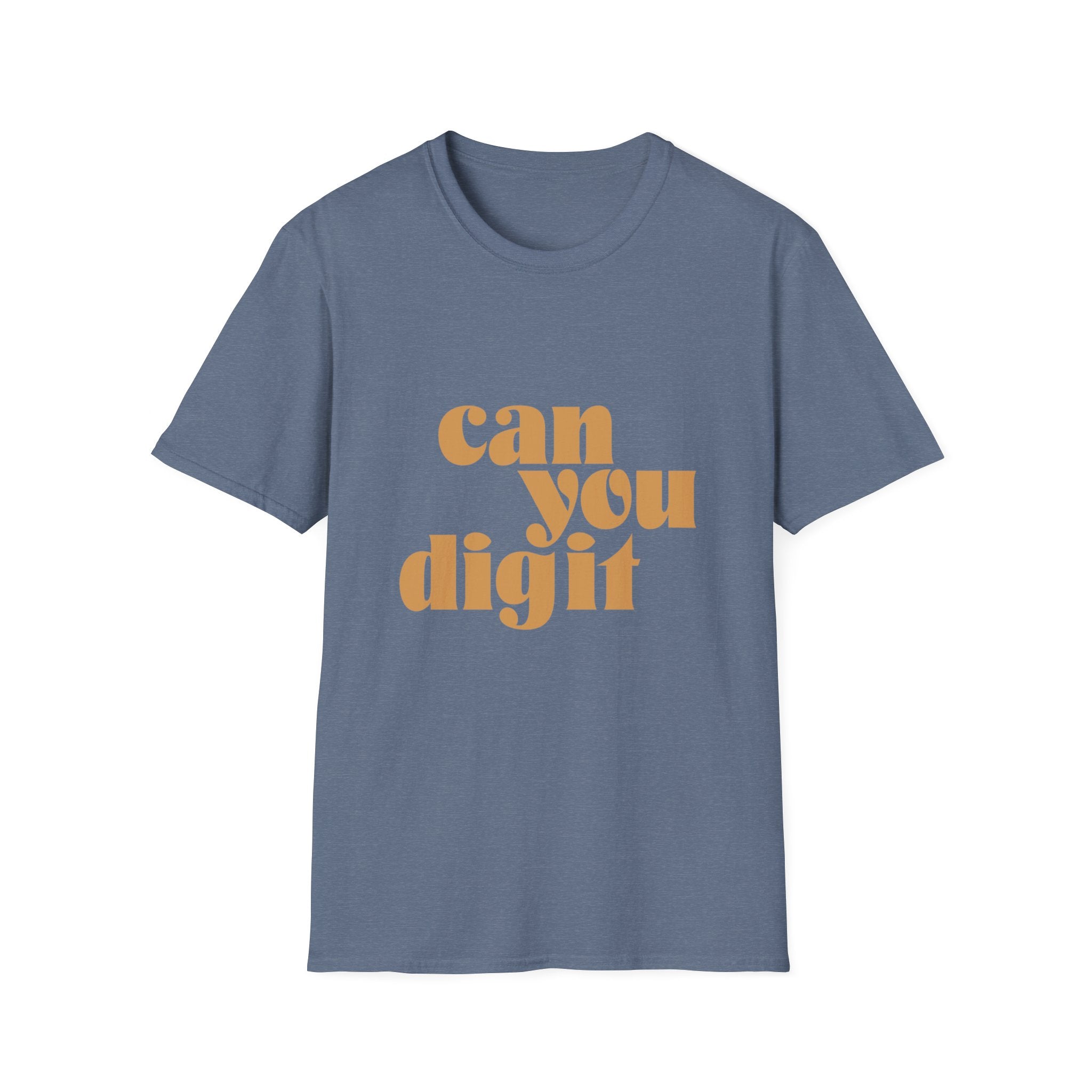 A blue "Can You Digit" T-shirt featuring "can you dig it" in bold, yellow, retro-style font across the front.