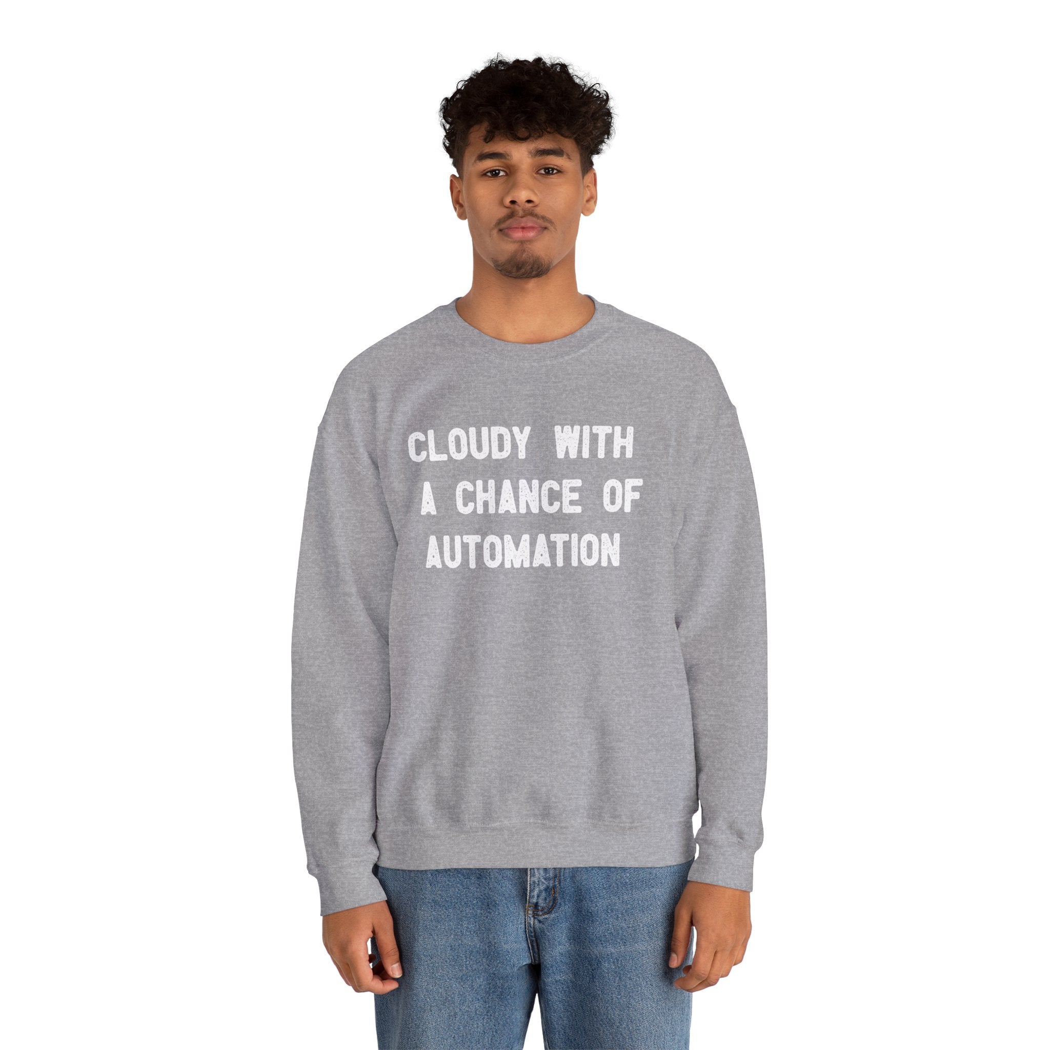 Cloudy With a Chance of Automation -  Sweatshirt