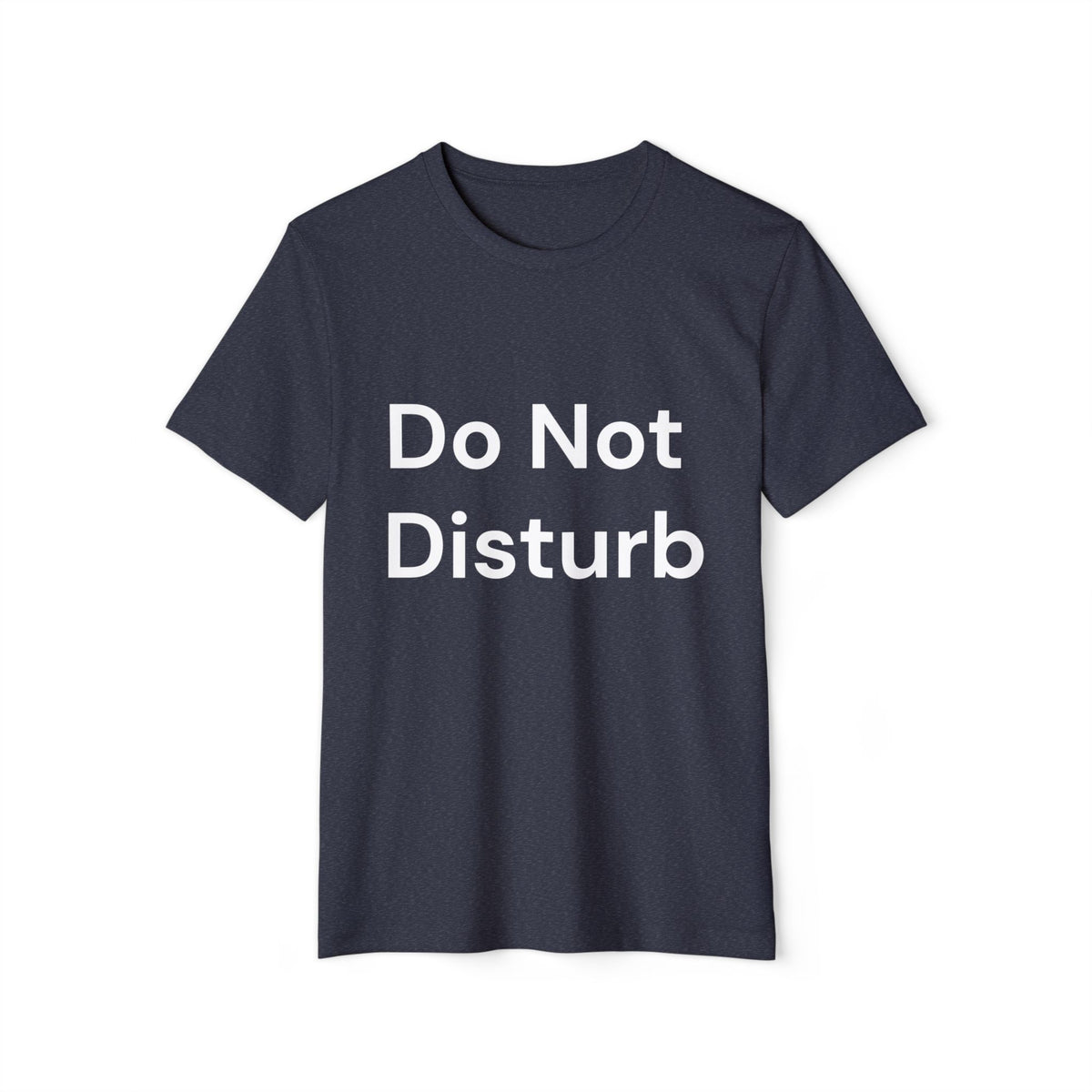 Do Not Disturb Recycled Organic Tee