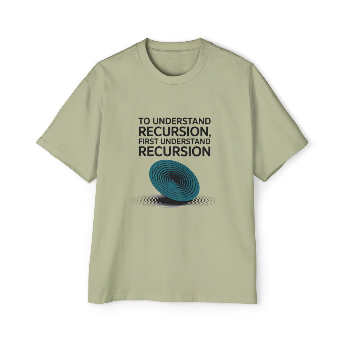 To Understand Recursion, First Understand Recursion Oversized Tee