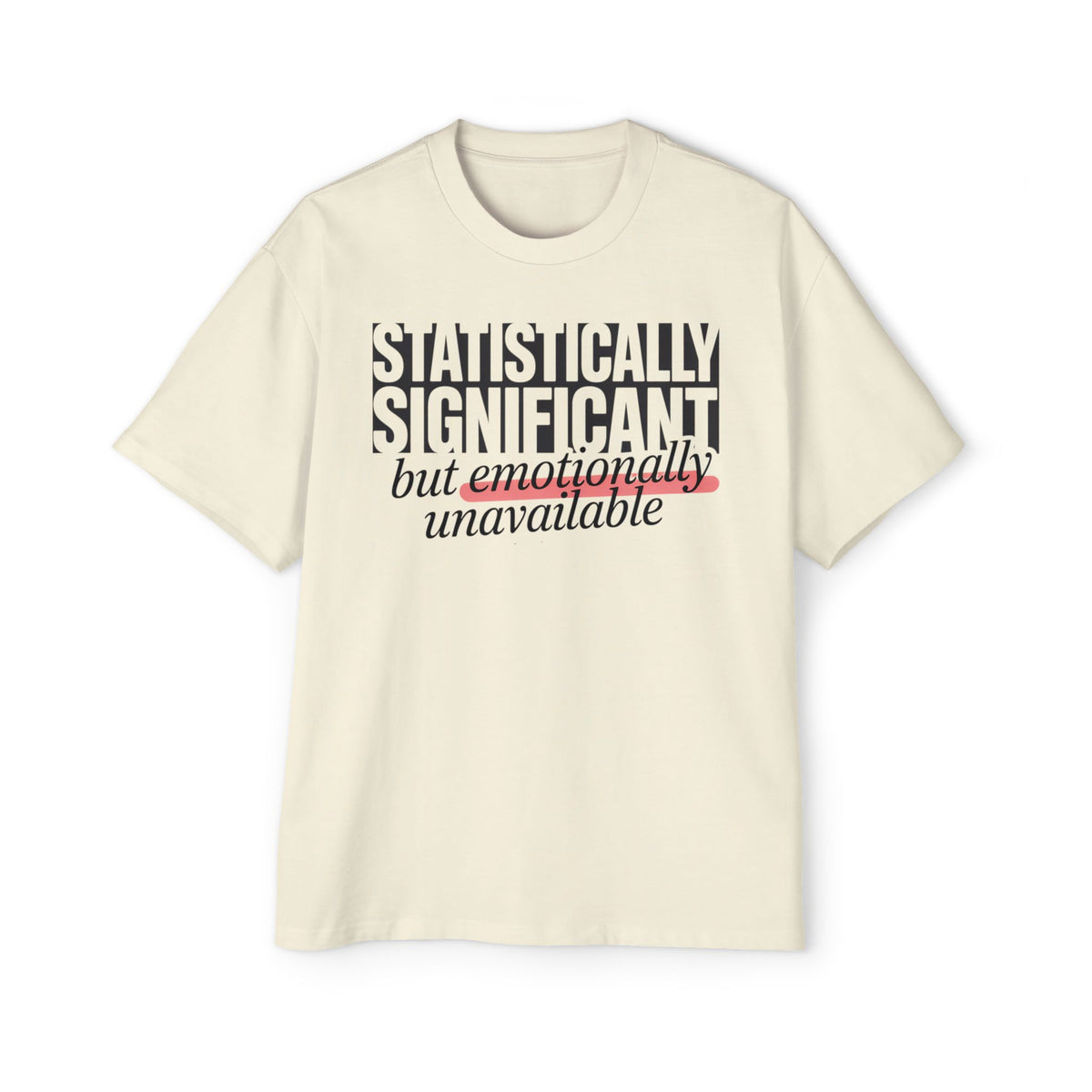 'Statistically Significant but emotionally unavailable' butter yellow oversized tee flat lay, gift