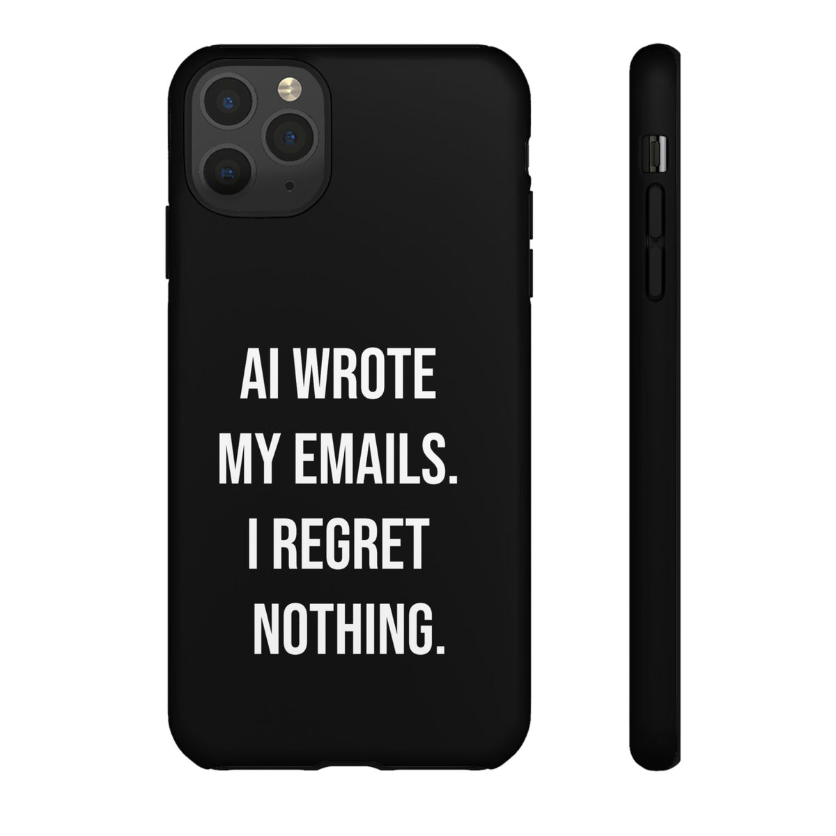AI Wrote My Emails, I Regret Nothing Phone Case