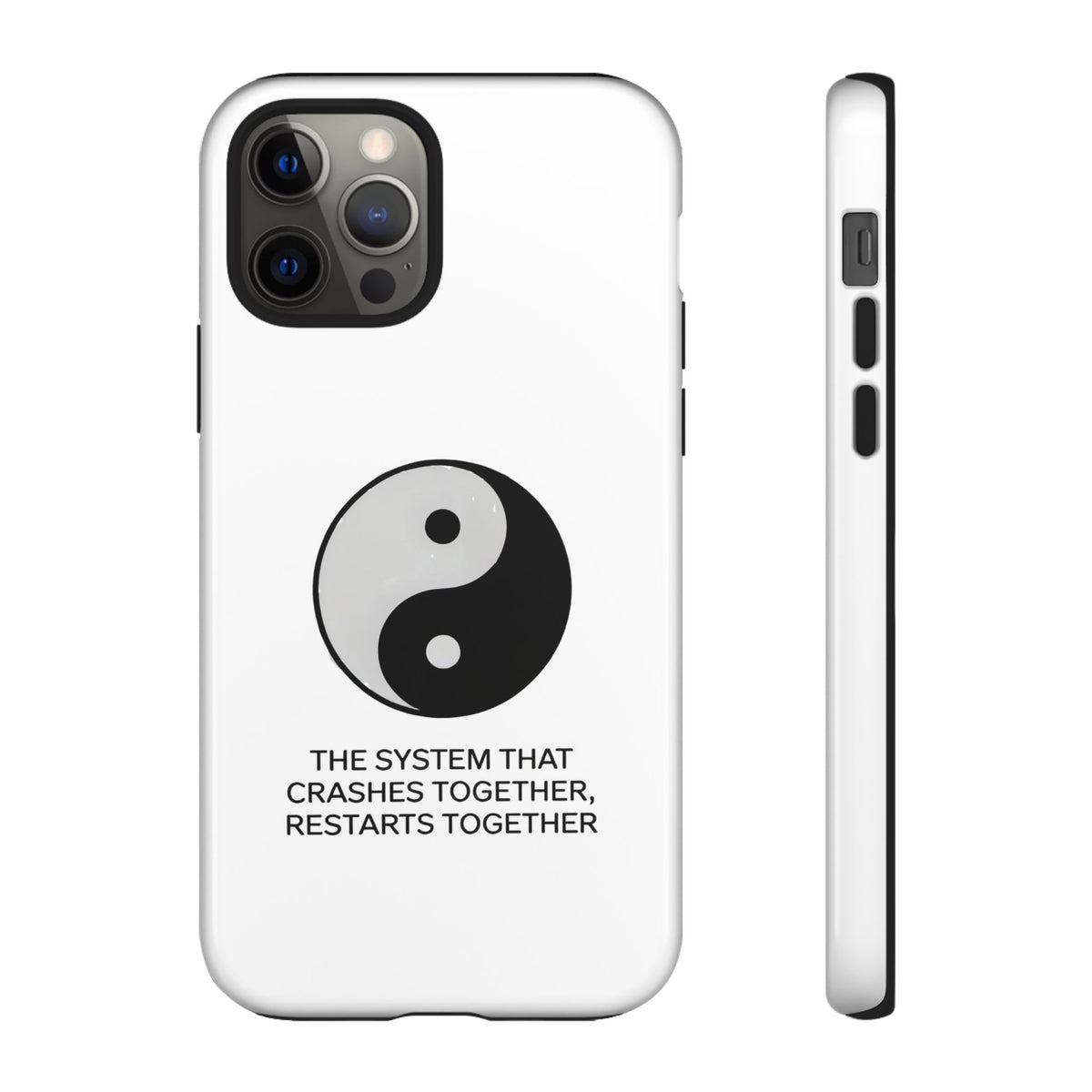 The System That Crashes Together, Restarts Together Phone Case