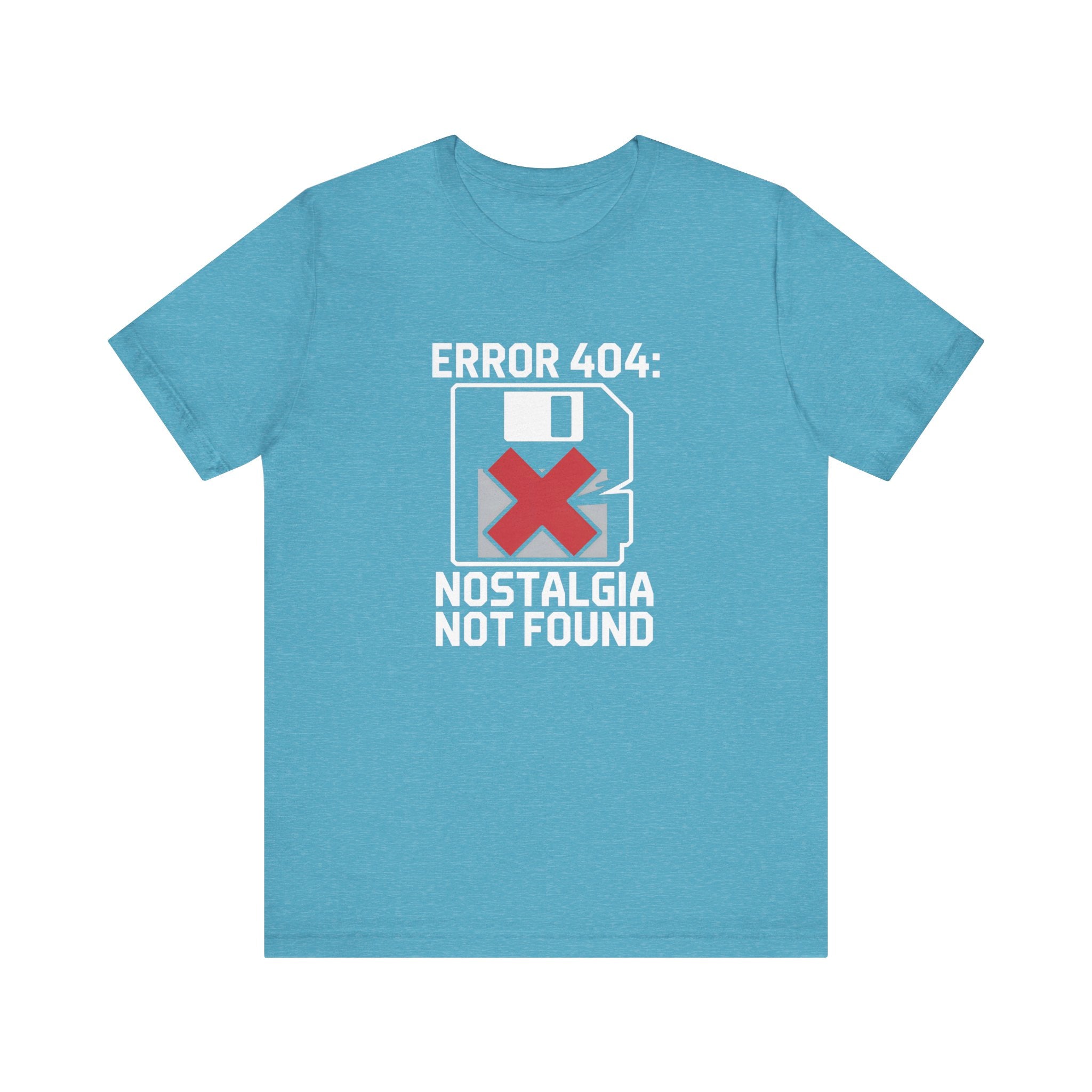 Error 404 Nostalgia Not Found -T Shirt