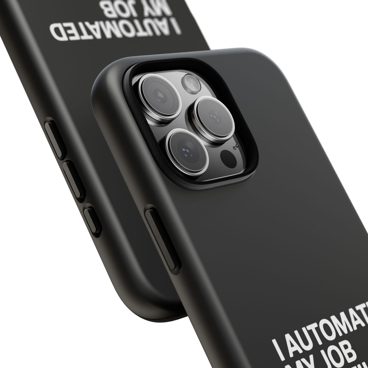 I Automated My Job But Still Show Up for the Meetings Phone Case