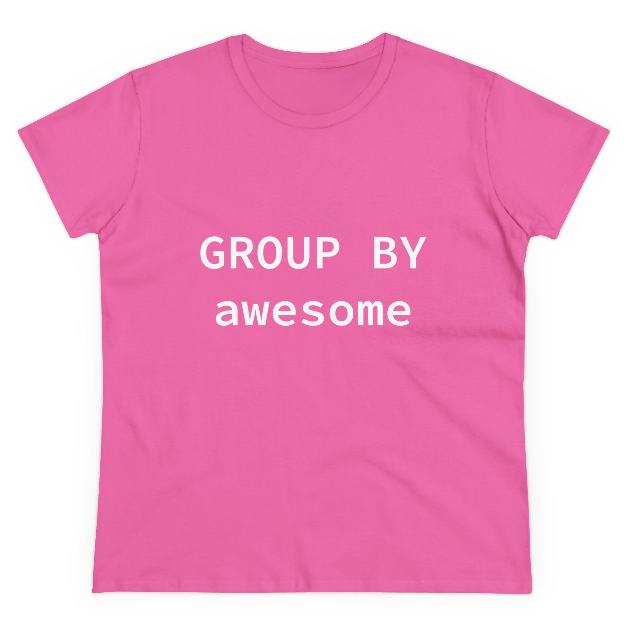 GROUP BY Awesome - Women's Tee