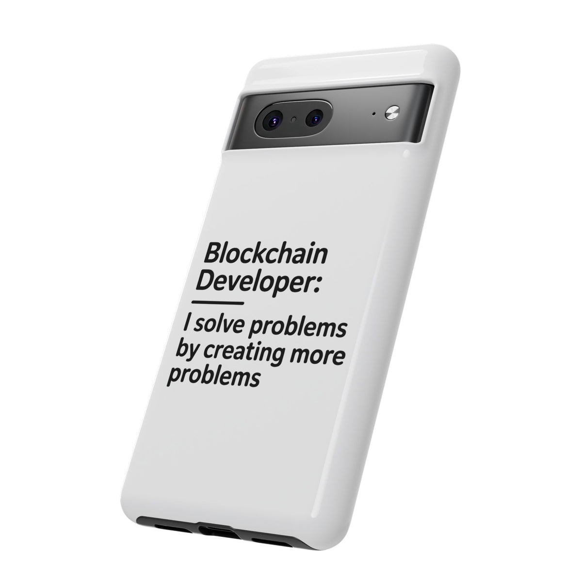 Blockchain Developer, I Solve Problems by Creating More Phone Case