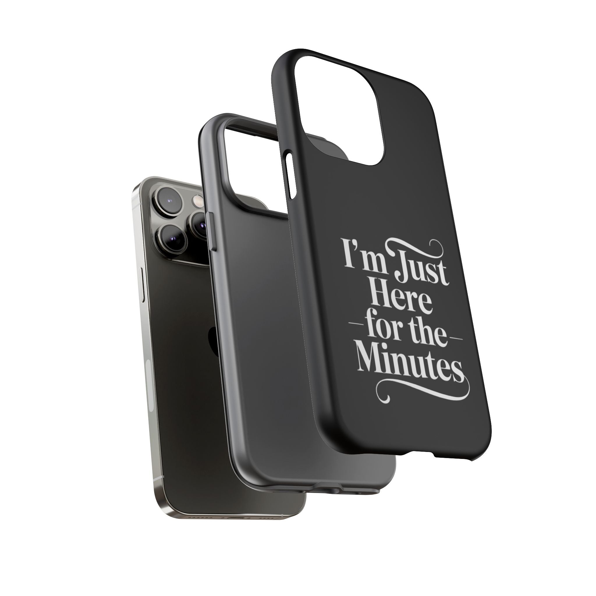 I'm just here for the minutes - Impact-Resistant Phone Case