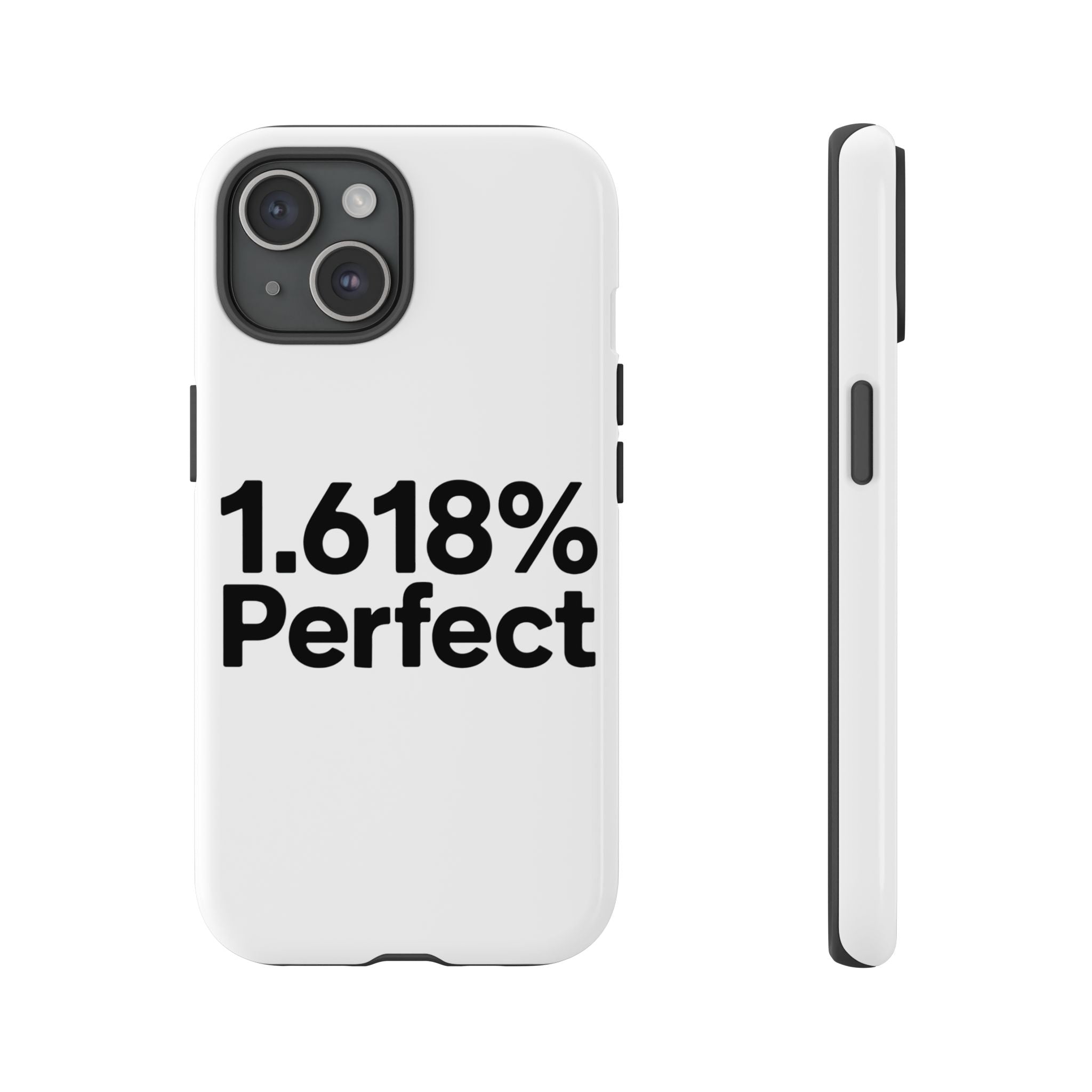 1.618% Perfect- Impact-Resistant Phone Case