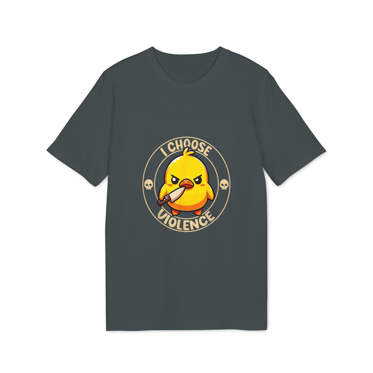 I Choose Violence Duck Organic Tee