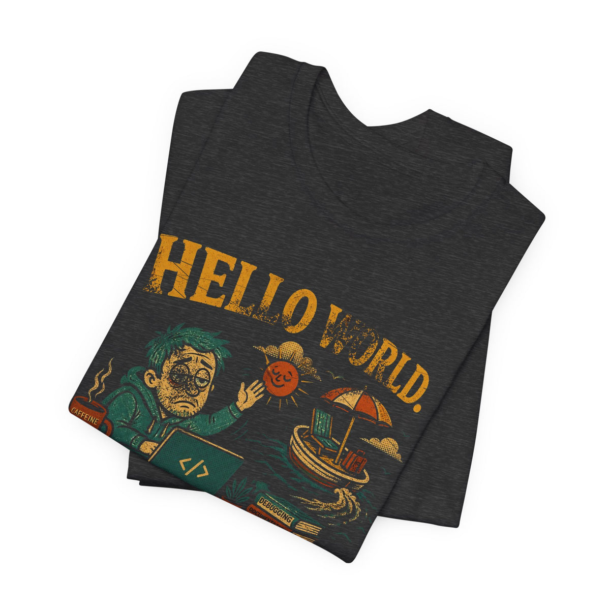 Hello World, Goodbye Weekend T-Shirt