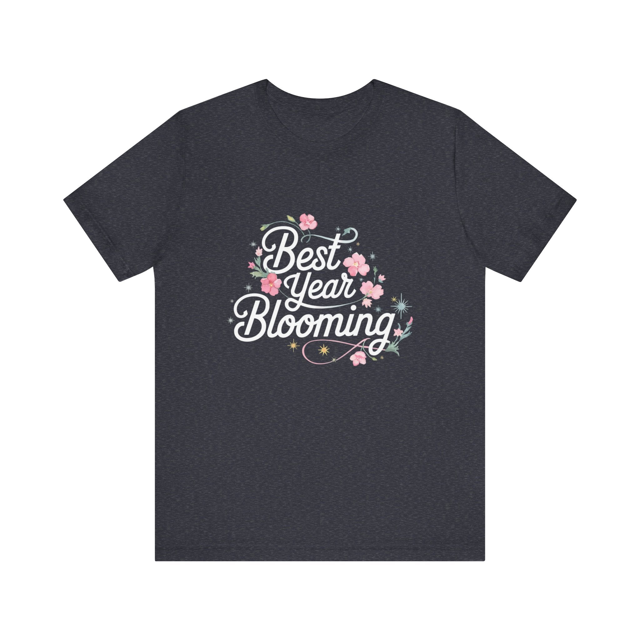 Best Year Blooming - T-Shirt