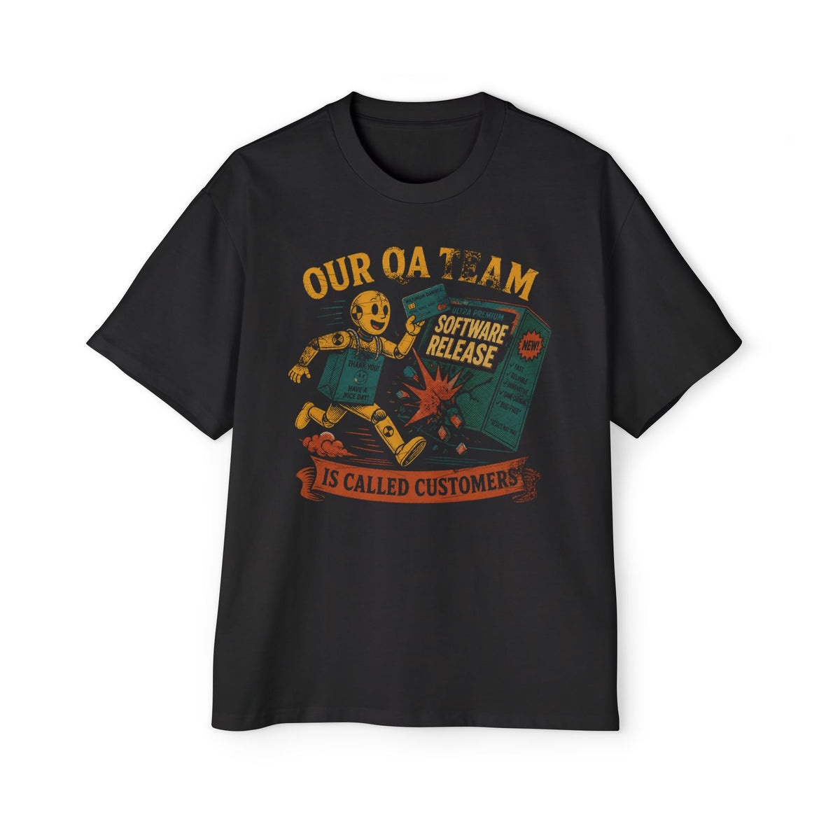 Our QA Team Is Called Customers Oversized Tee
