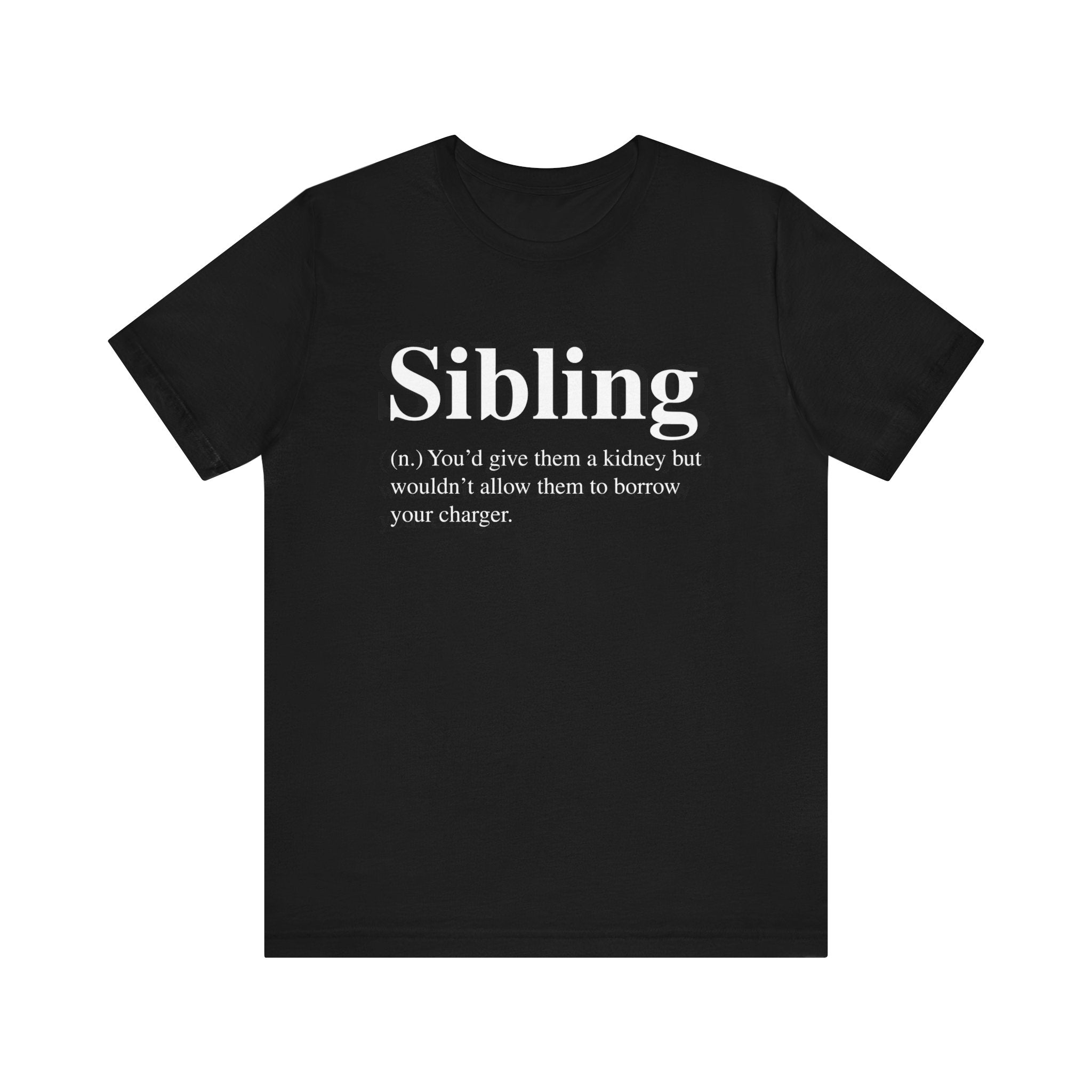 Unisex jersey tee with the word "siblings" and a humorous definition printed in white text.
Product Name: Sibling T-Shirt