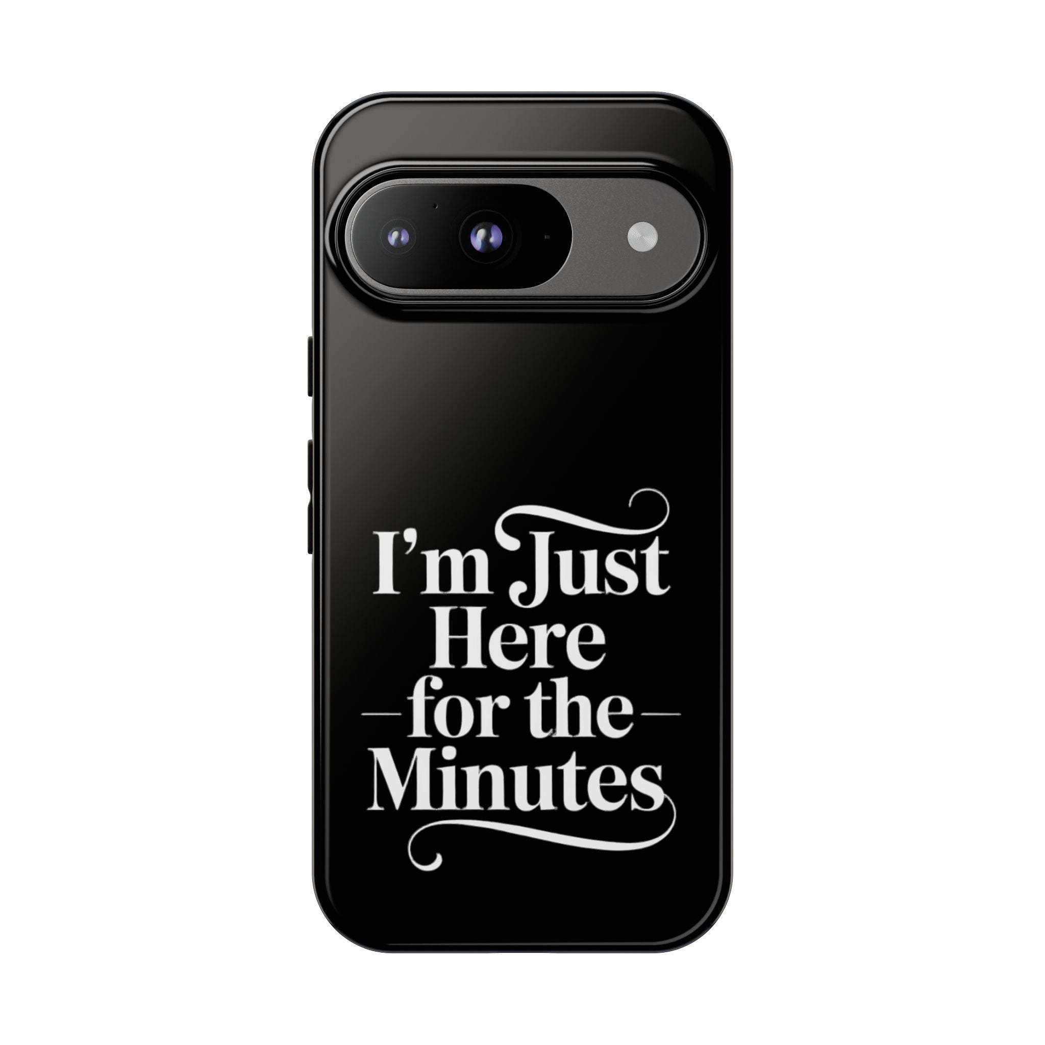 I'm just here for the minutes - Impact-Resistant Phone Case