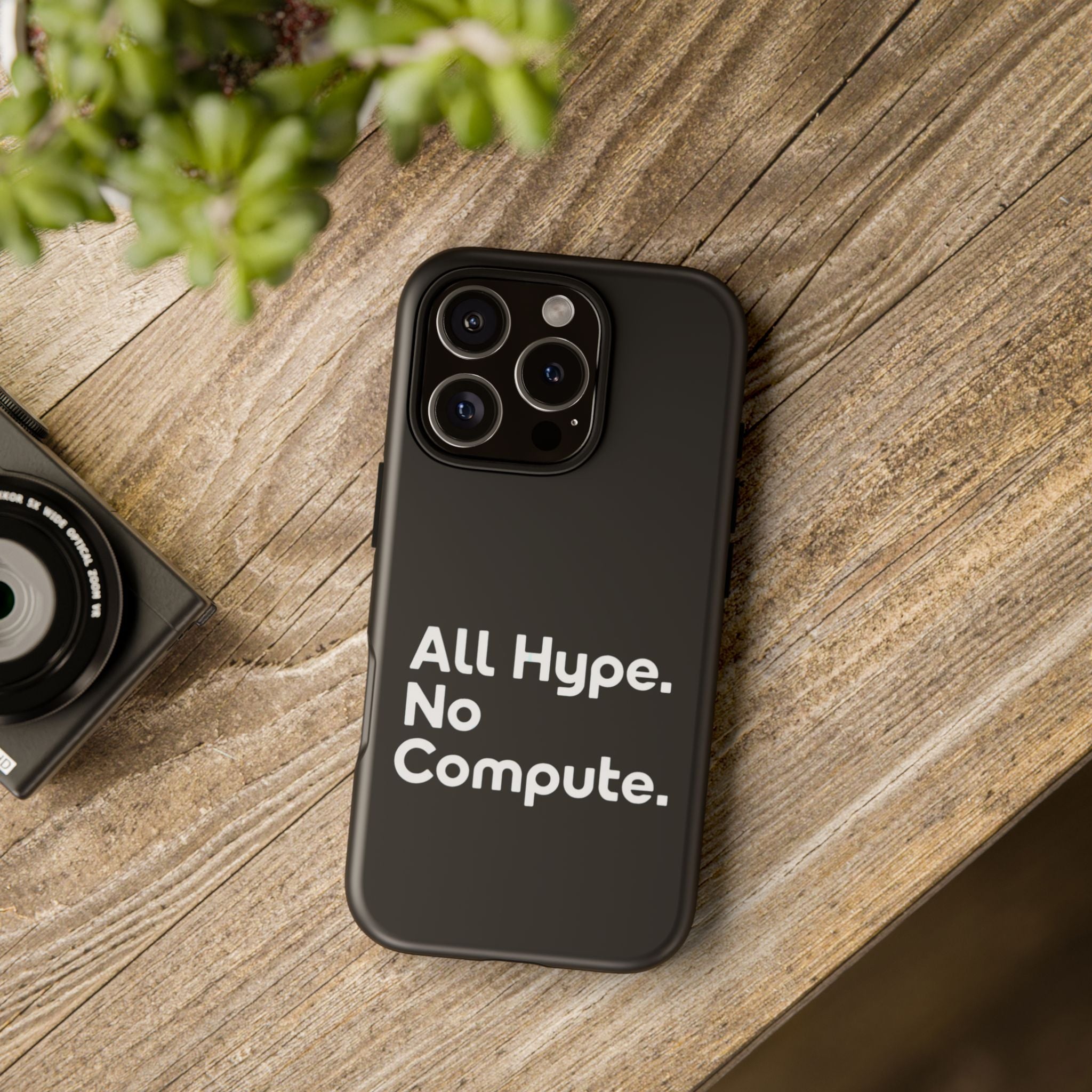 ALL HYPE NO COMPUTE- Impact-Resistant Phone Case