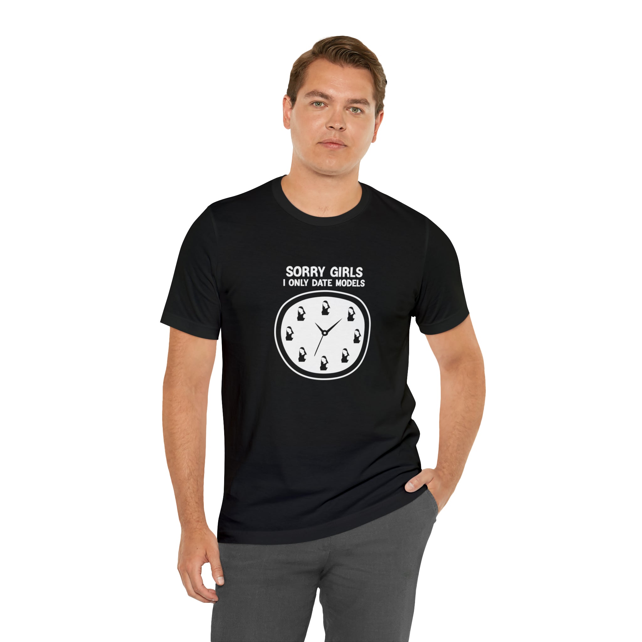 A stylish man wearing a Sorry Girls I Only Date Models T-Shirt with a bold clock design.