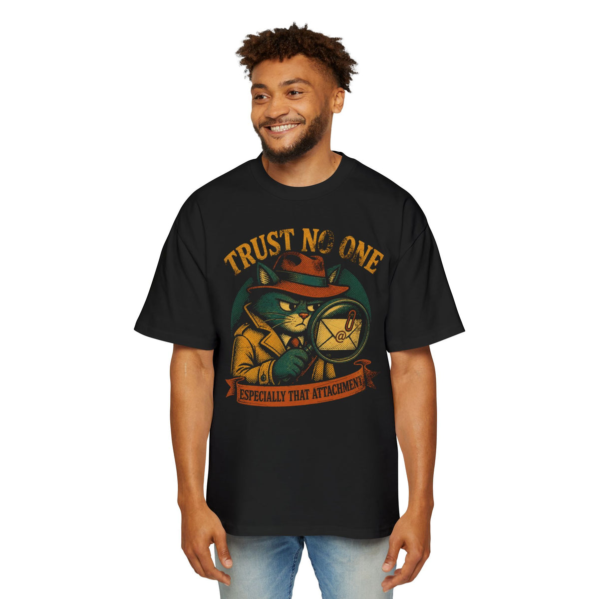 Trust No One, Especially That Attachment Oversized Tee
