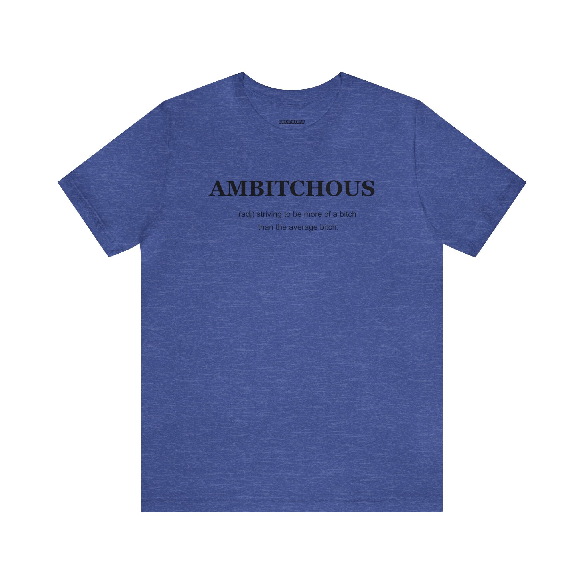 A blue Empowering Ambitchious T Shirt.