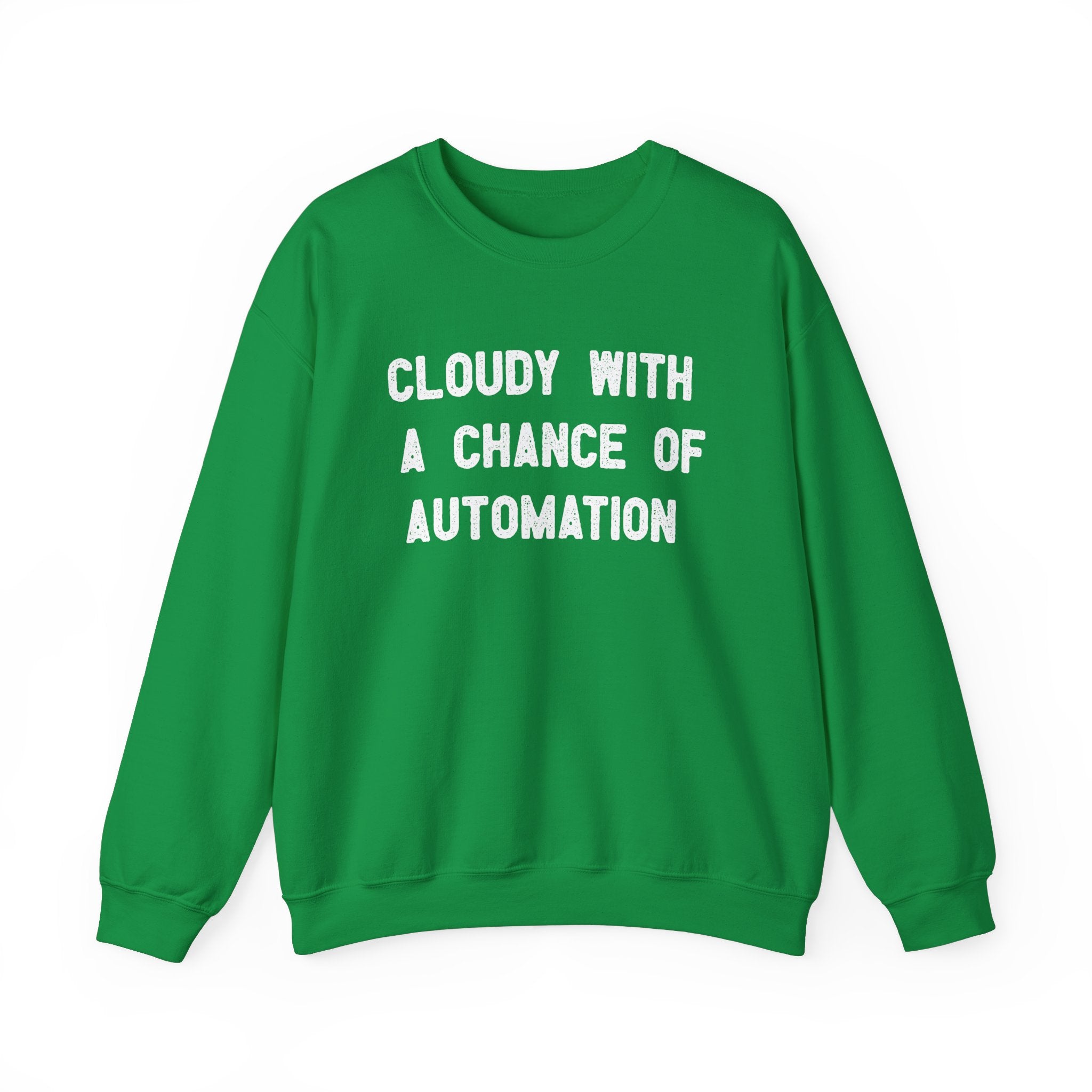 Cloudy With a Chance of Automation -  Sweatshirt