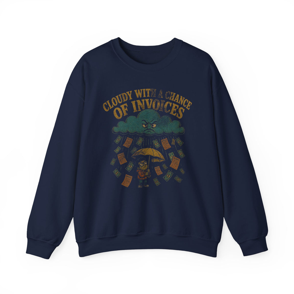 Cloudy With a Chance of Invoices Sweatshirt
