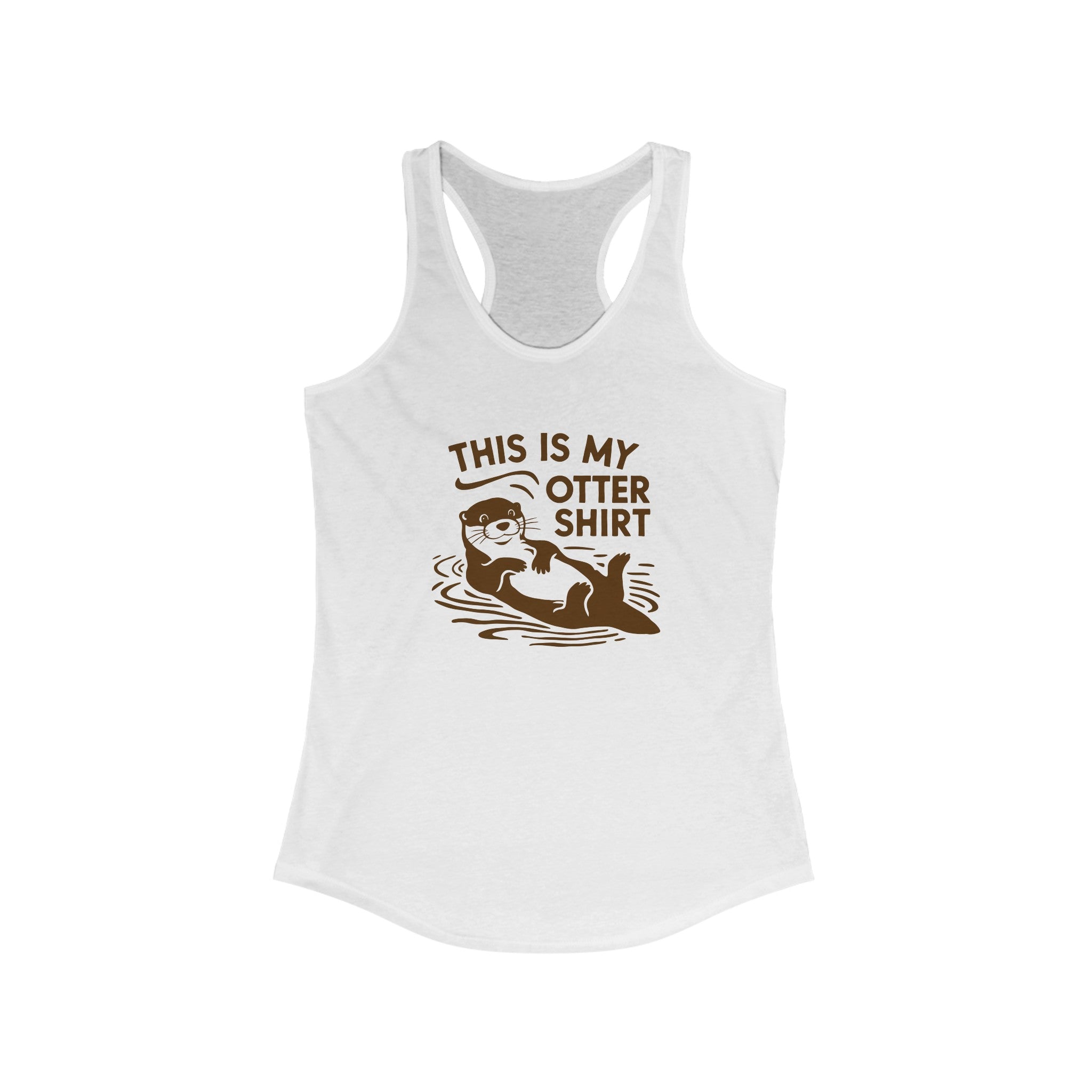 The My Otter Shirt - Women's Racerback Tank displays a graphic of an otter floating on its back with the text "This is my otter shirt" above it, perfect for an active lifestyle.