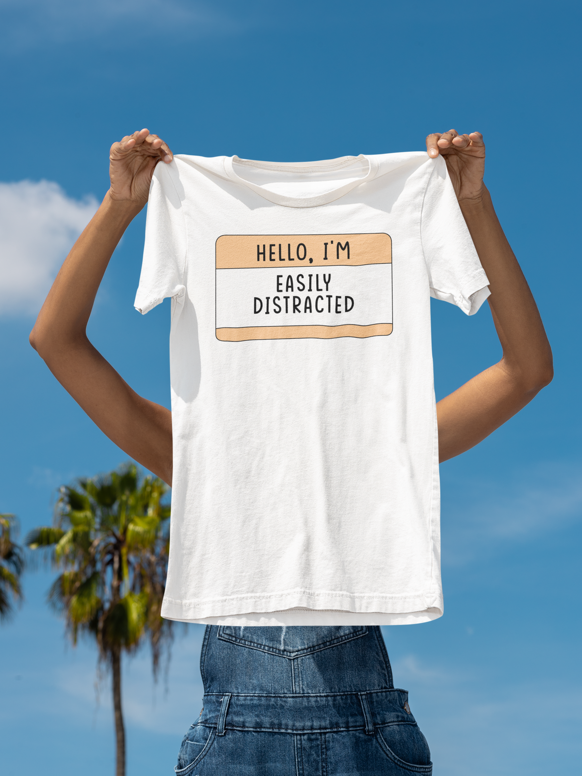 Hello I'm Easily Distracted T tee model photo