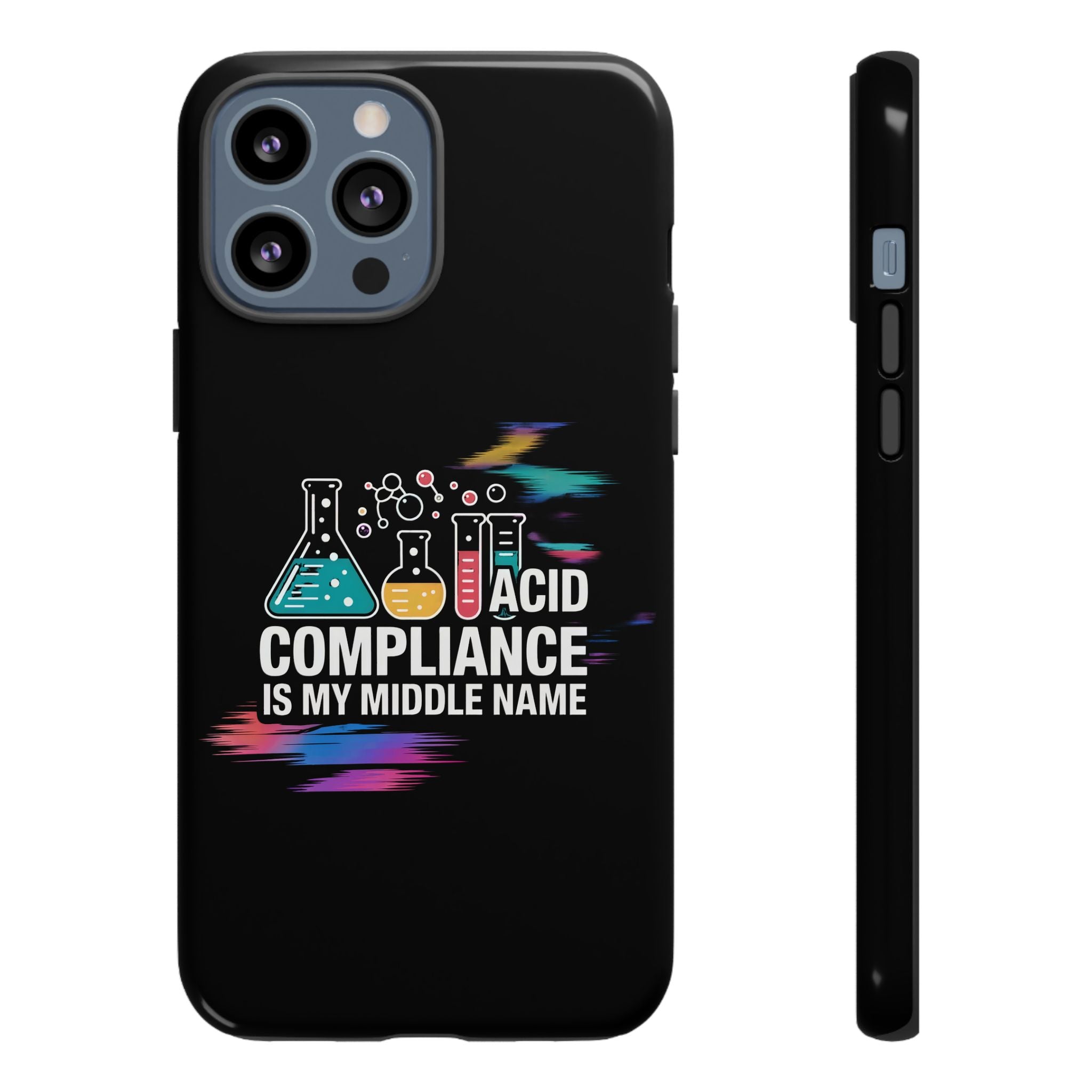 ACID Compliance Is My Middle Name- Impact-Resistant Phone Case