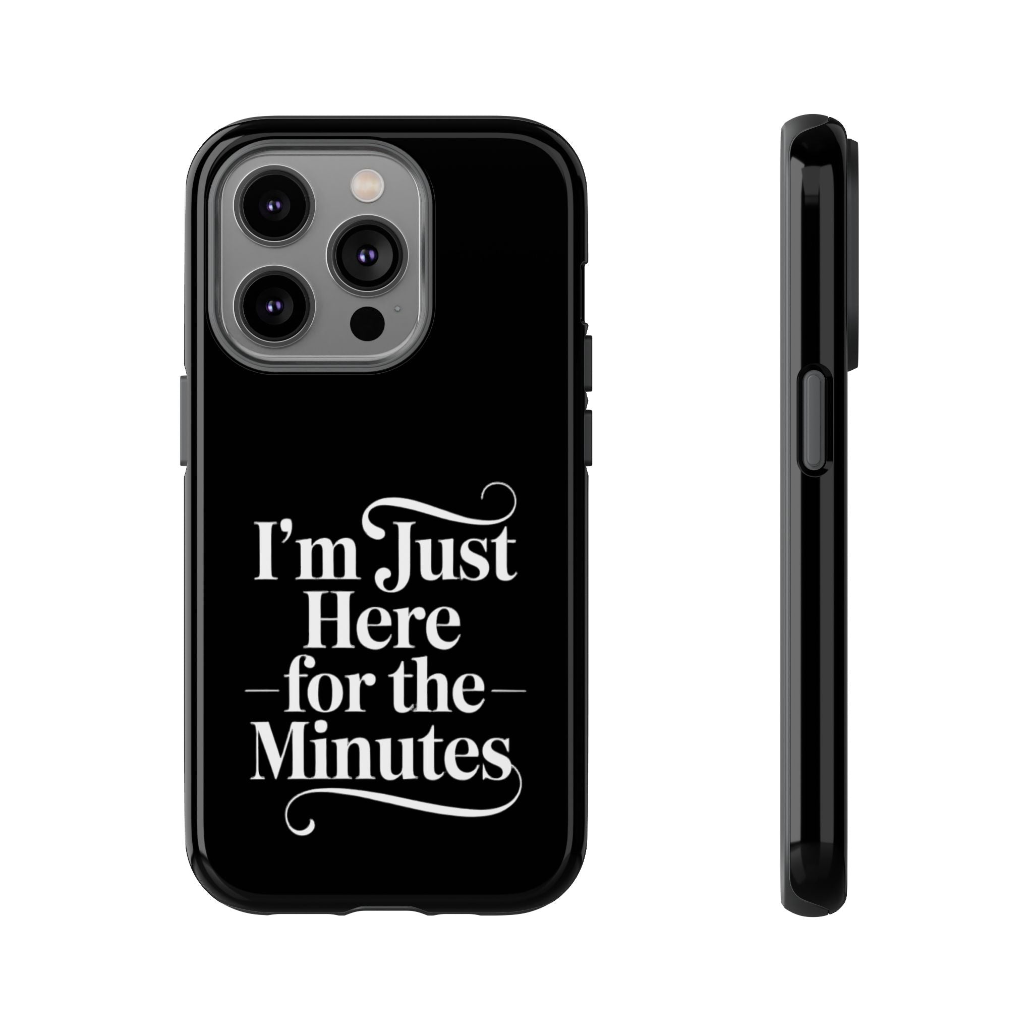 I'm just here for the minutes - Impact-Resistant Phone Case